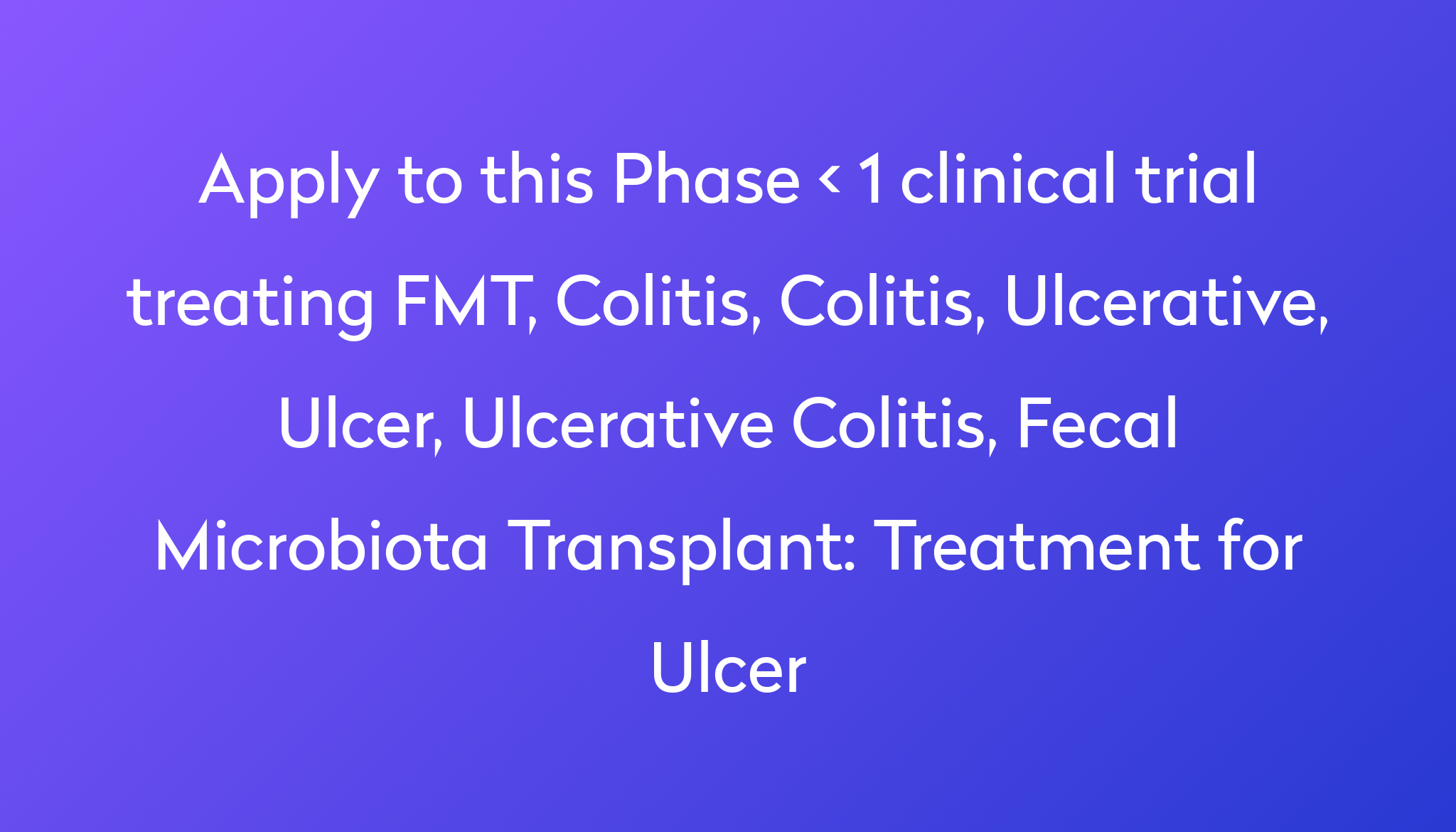 Fecal Microbiota Transplantation For Inflammatory Bowel Diseases Clinical  Trial 2022 | Power