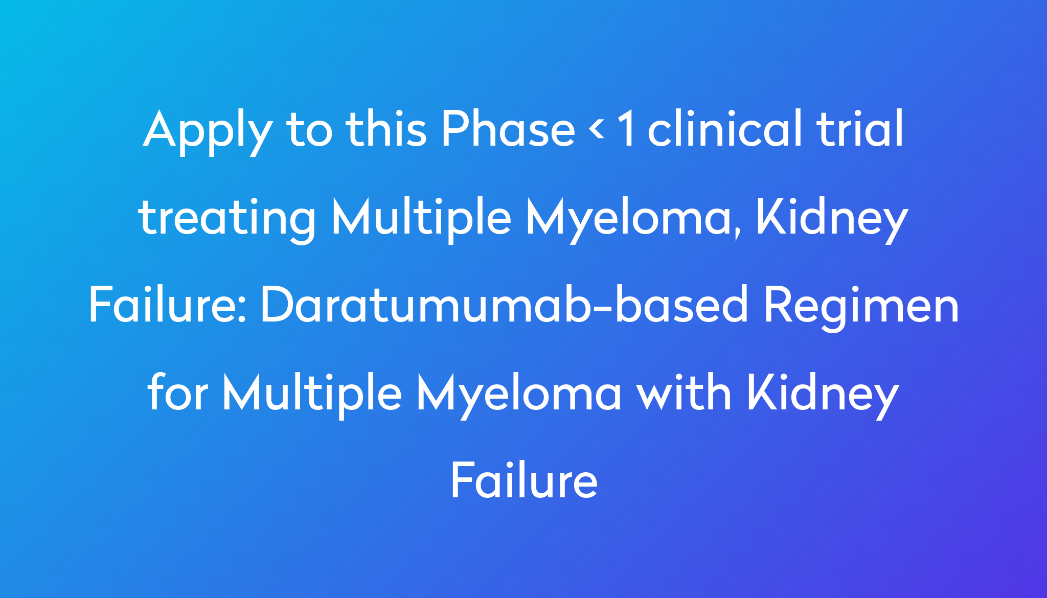 Daratumumab-based Regimen for Multiple Myeloma with Kidney Failure ...