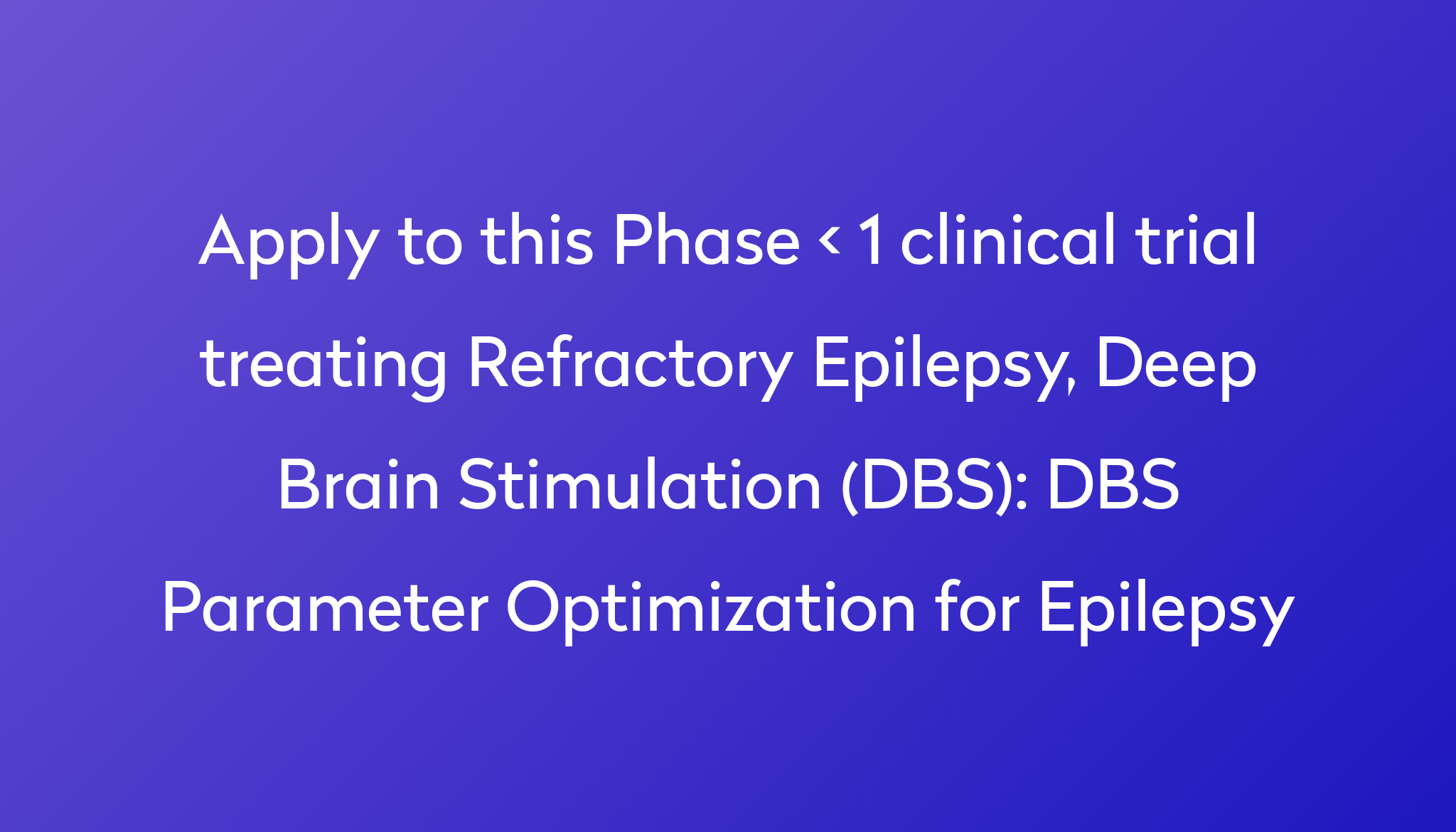 DBS Parameter Optimization for Epilepsy Clinical Trial 2024 | Power