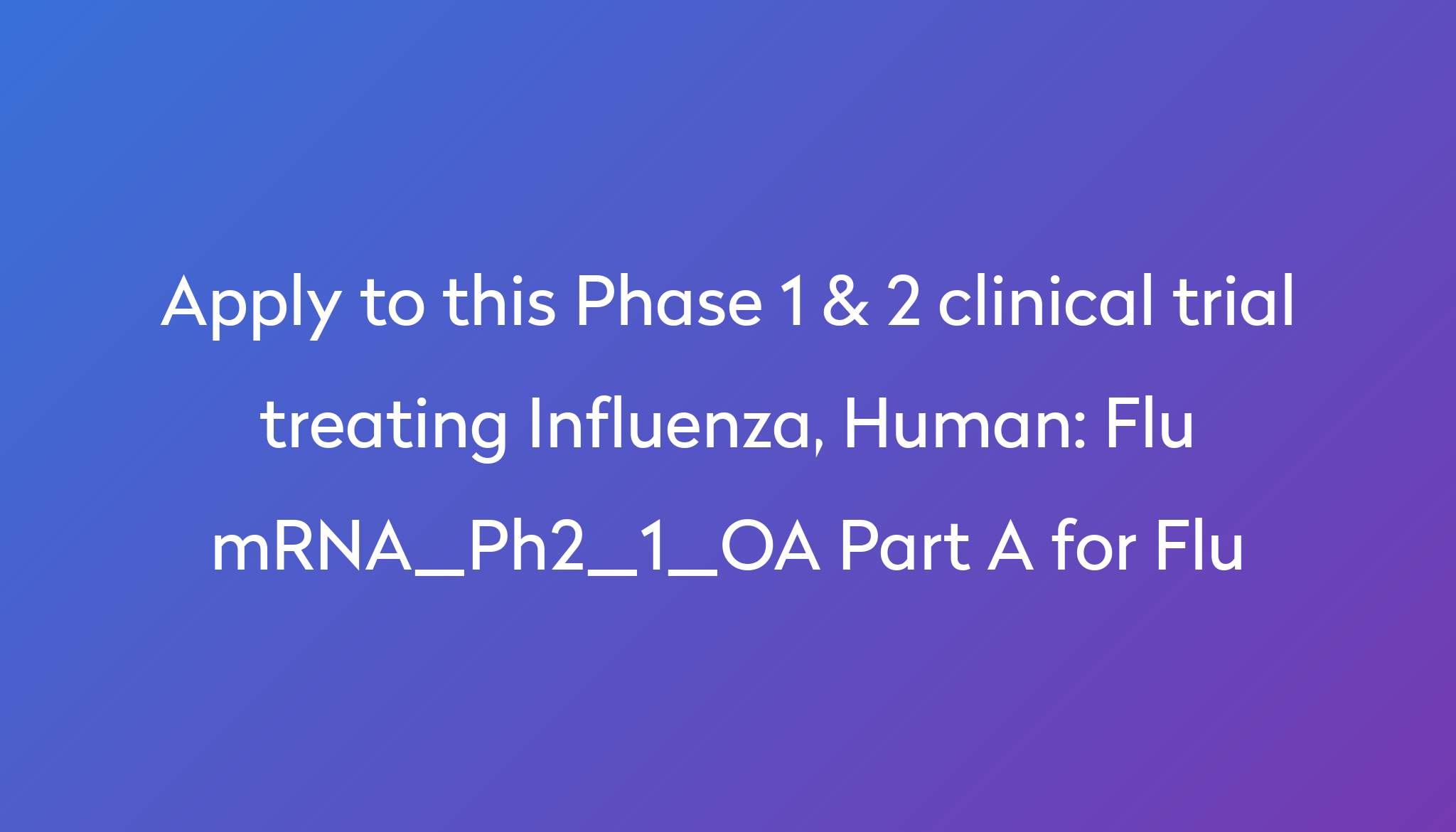 Flu mRNA_Ph2_1_OA Part A for Flu Clinical Trial 2024 | Power