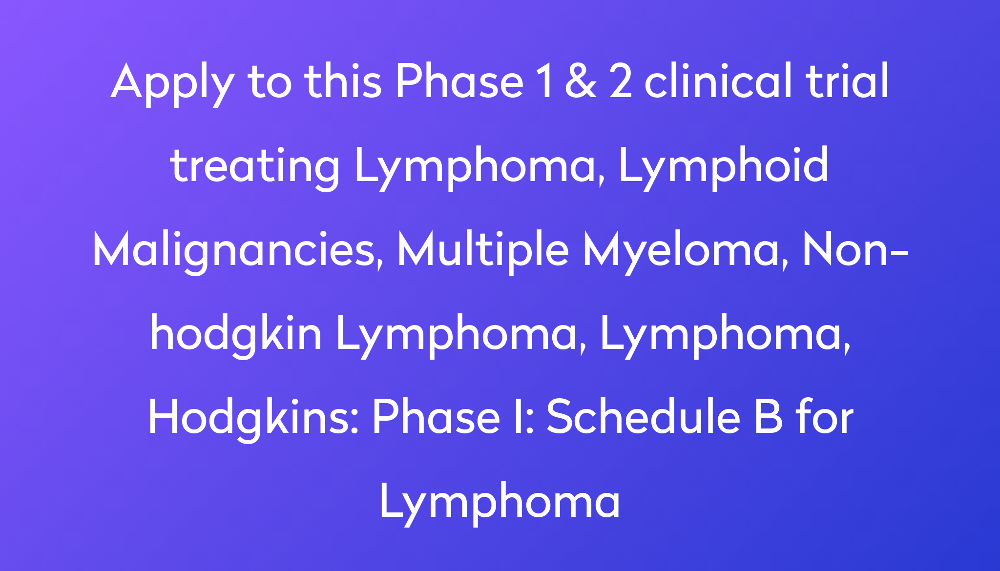 Phase I: Schedule B for Lymphoma Clinical Trial 2024 | Power