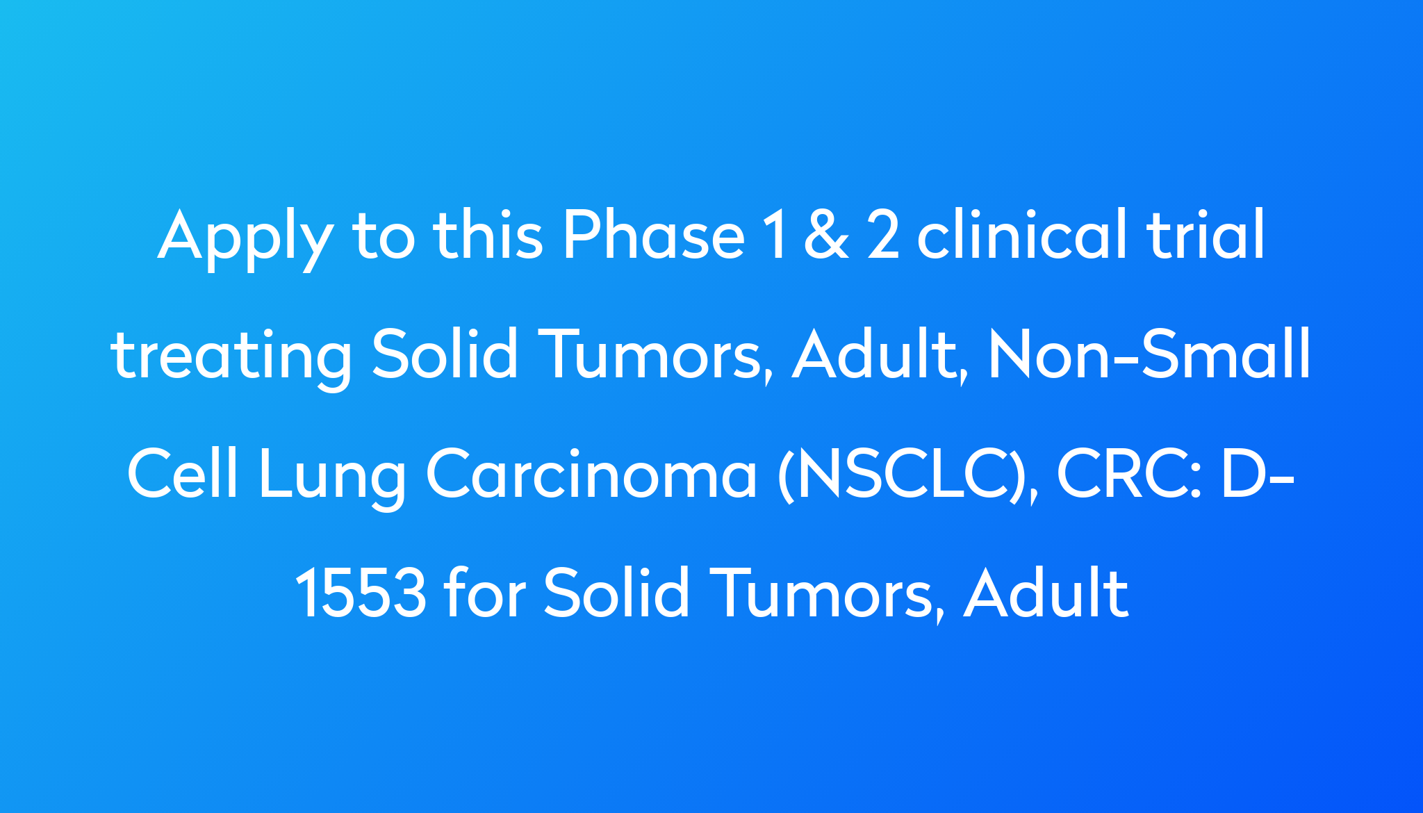 D-1553 for Solid Tumors, Adult Clinical Trial 2023 | Power