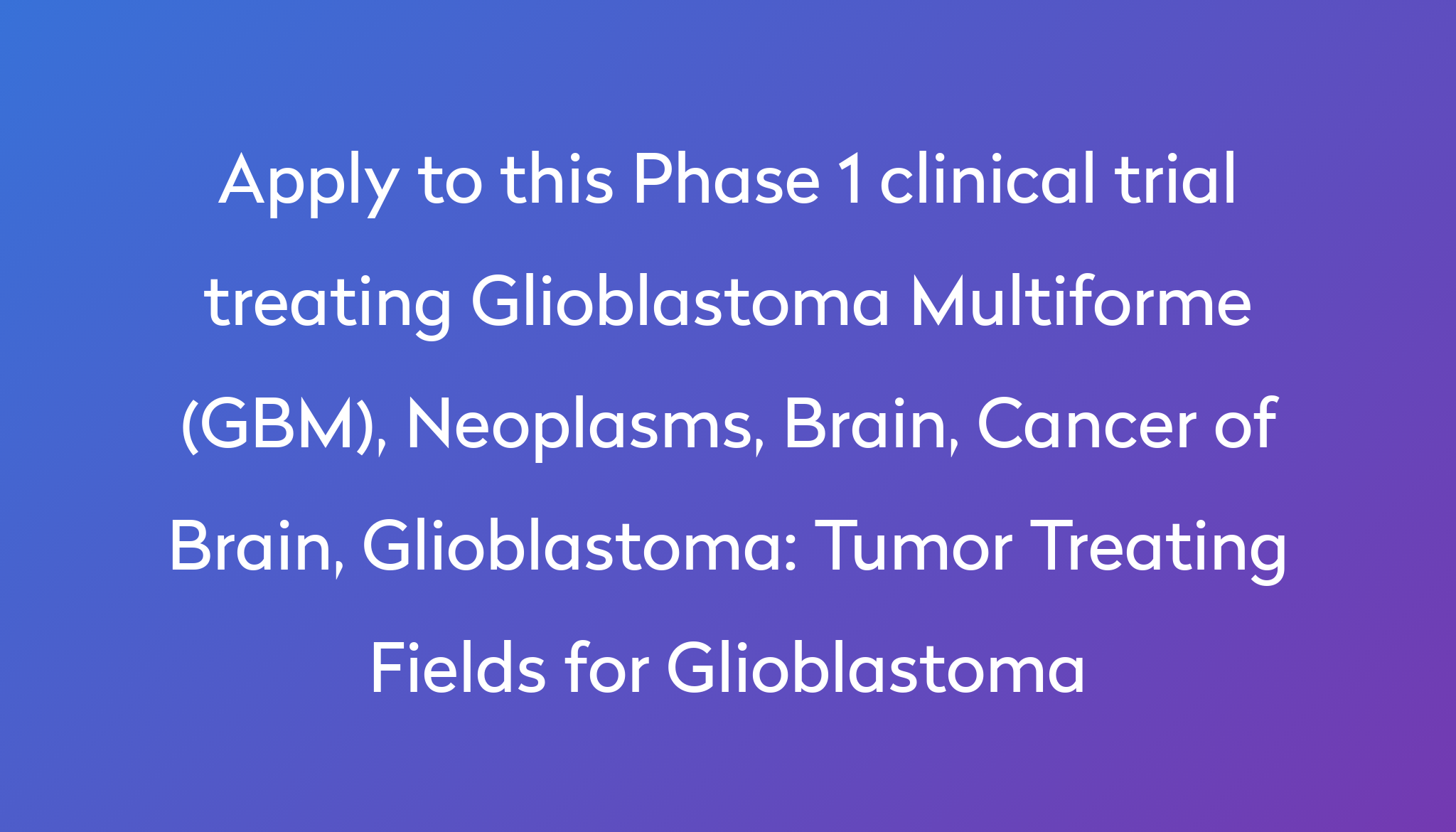 Tumor Treating Fields for Glioblastoma Clinical Trial 2023 | Power