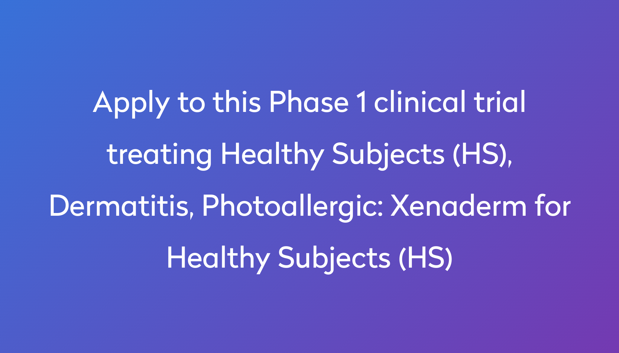 Xenaderm for Healthy Subjects (HS) Clinical Trial 2022 | Power