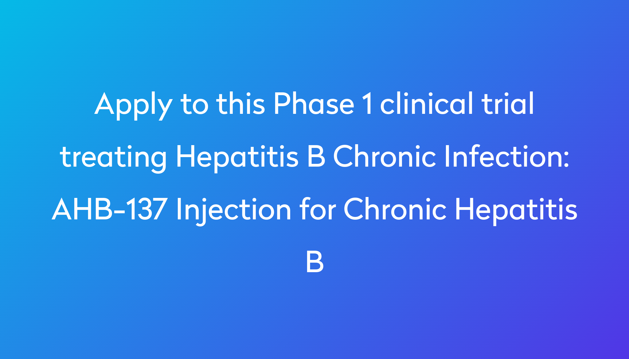 Ahb-137 Injection For Chronic Hepatitis B Clinical Trial 2024 