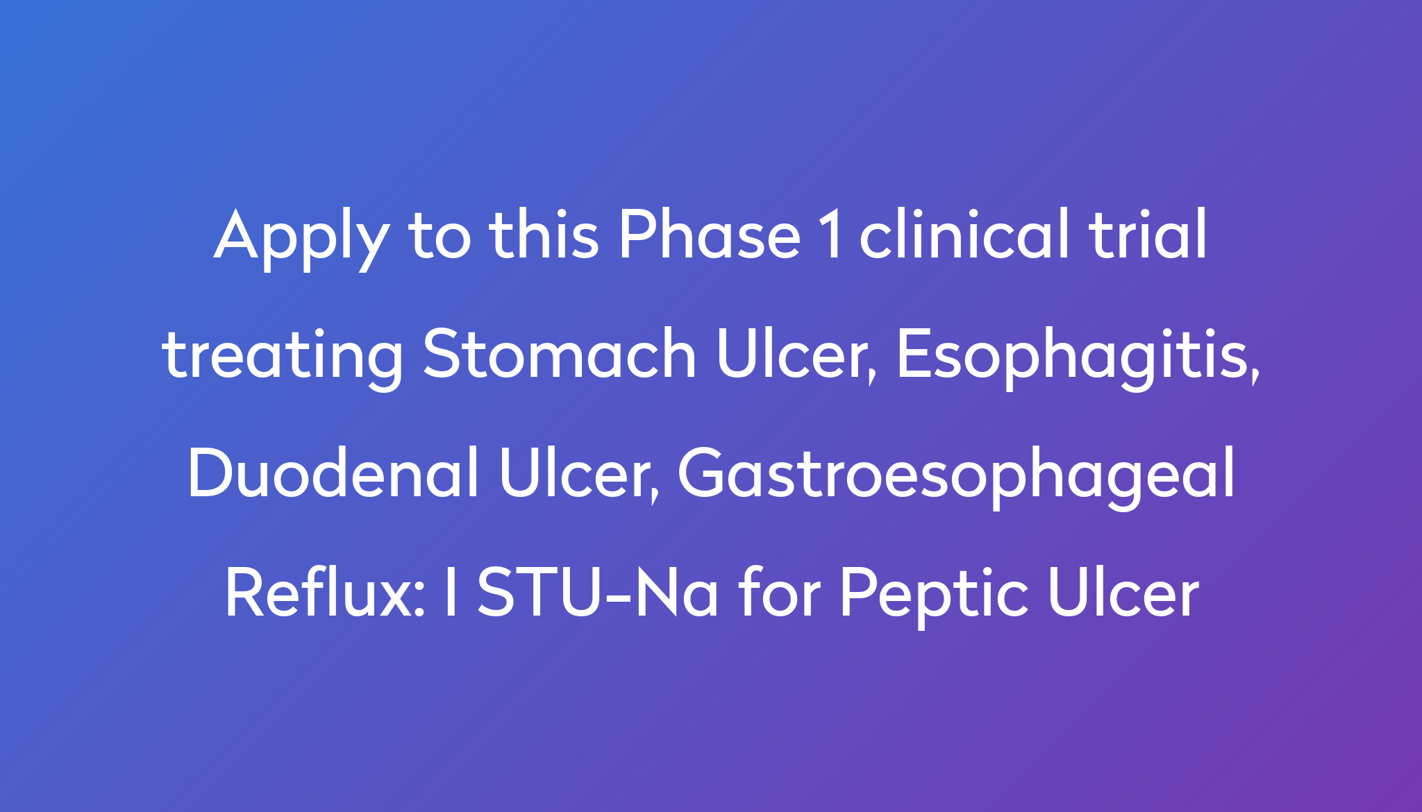 I Stu-na For Peptic Ulcer Clinical Trial 2023 