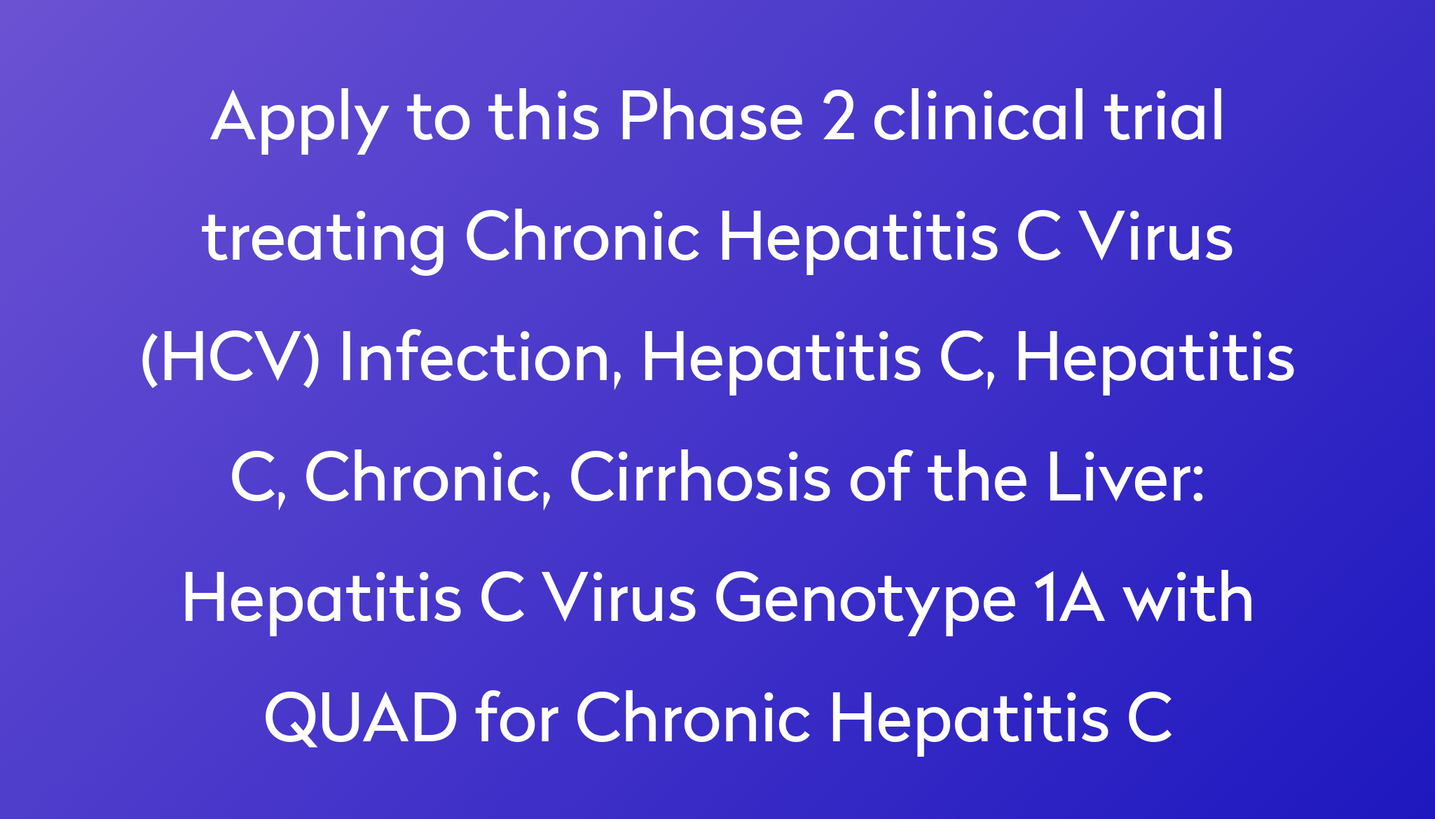 Hepatitis C Virus Genotype 1A with QUAD for Chronic Hepatitis C ...