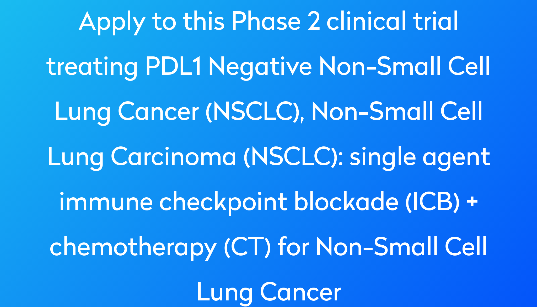 single agent immune checkpoint blockade (ICB) + chemotherapy (CT) for ...