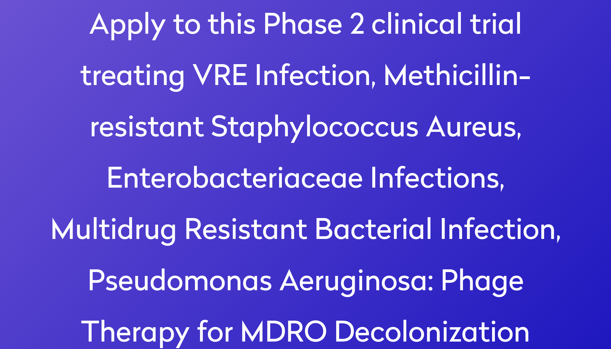 Phage Therapy for MDRO Decolonization Clinical Trial 2024 | Power