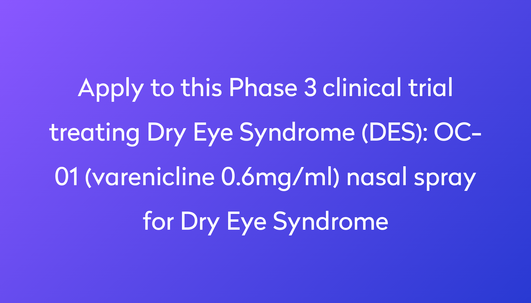 OC-01 (varenicline 0.6mg/ml) nasal spray for Dry Eye Syndrome Clinical ...