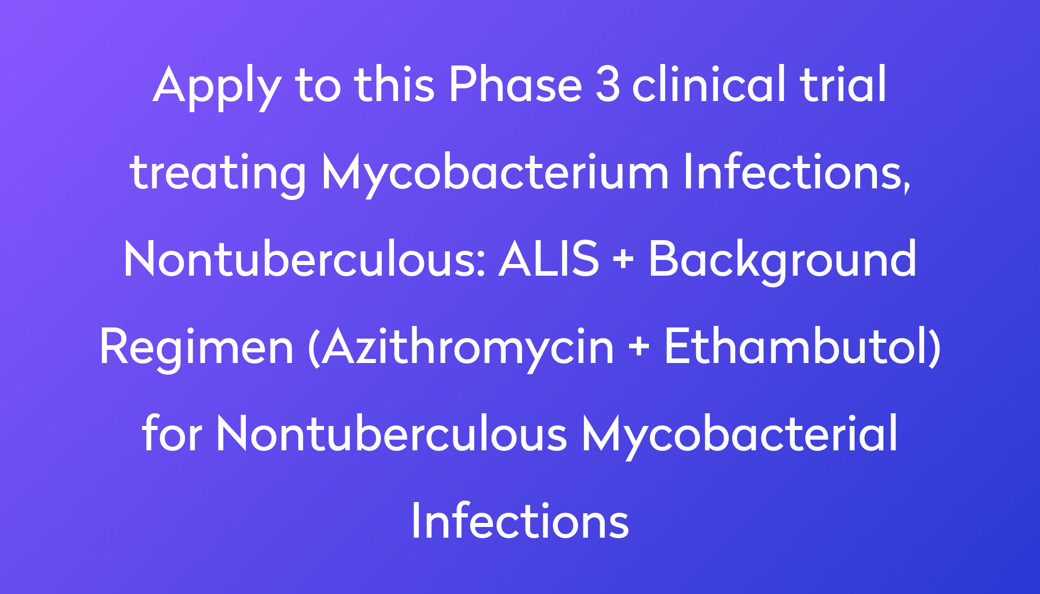 Alis + Background Regimen (azithromycin + Ethambutol) For 