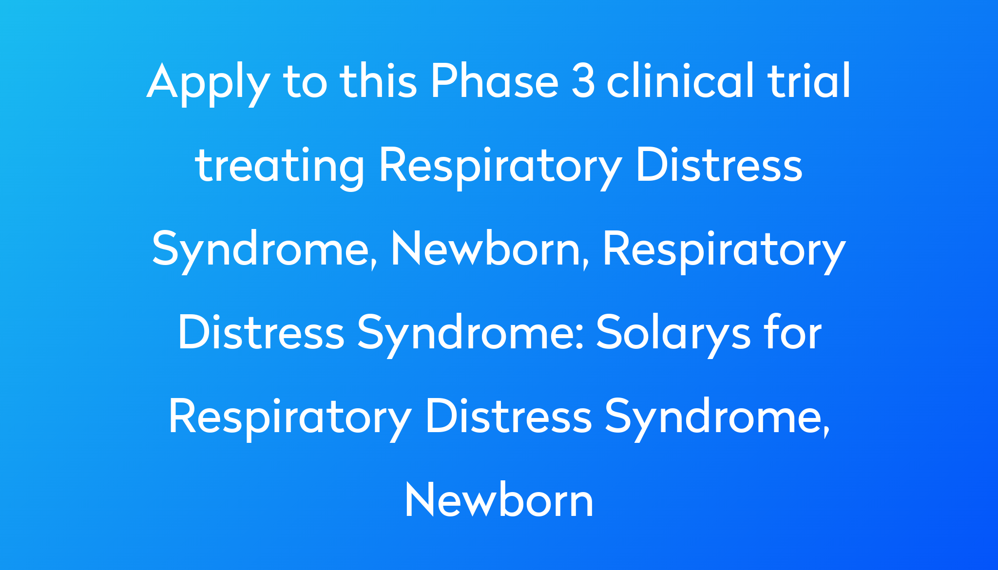 Solarys for Respiratory Distress Syndrome, Newborn Clinical Trial | Power