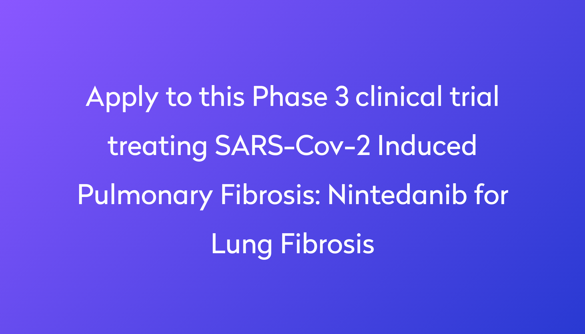 Nintedanib for Lung Fibrosis Clinical Trial 2024 | Power