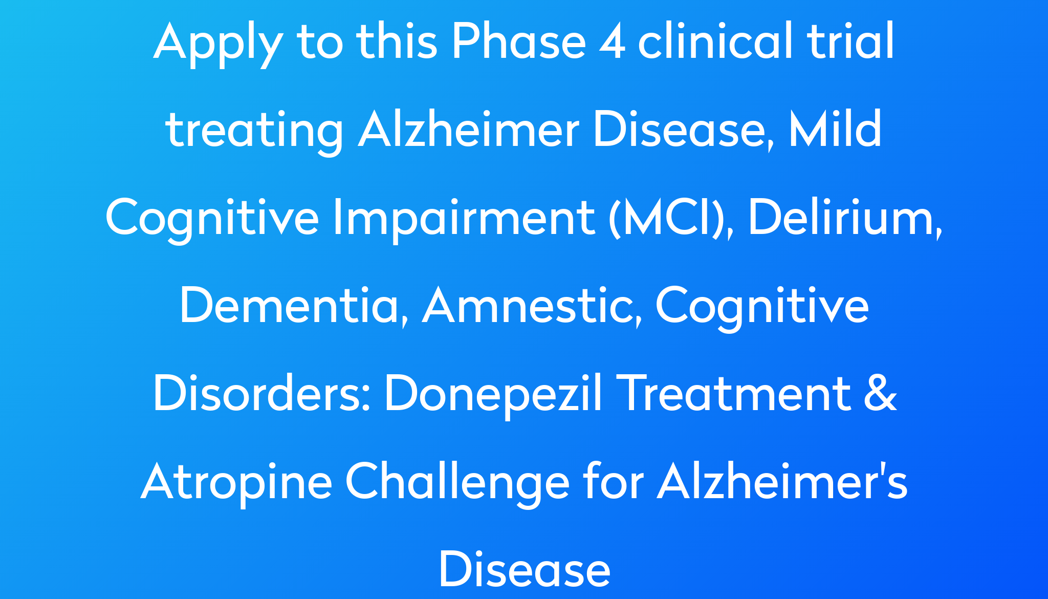 Donepezil Treatment & Atropine Challenge for Alzheimer's Disease ...