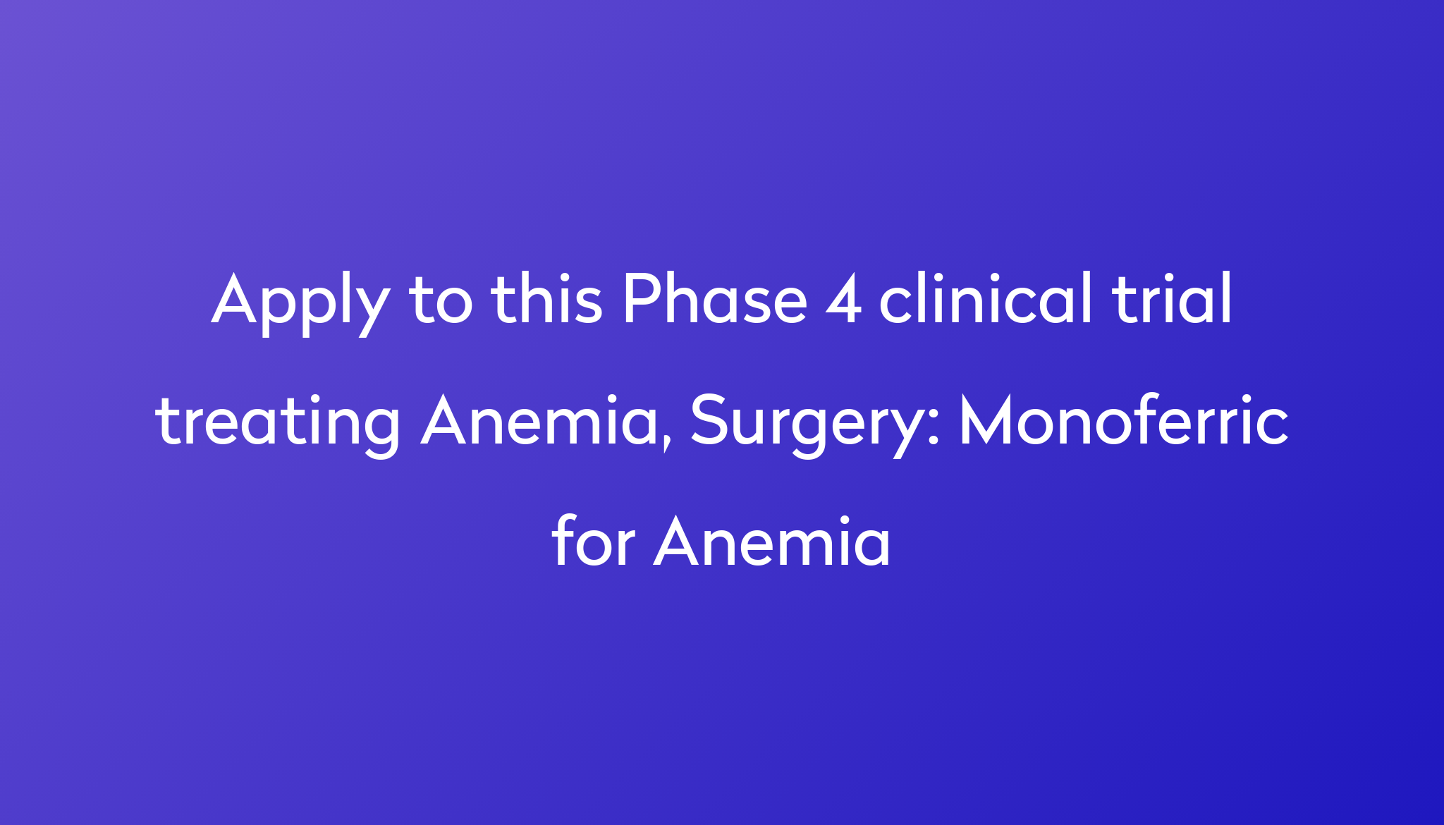 Monoferric for Anemia Clinical Trial 2024 | Power