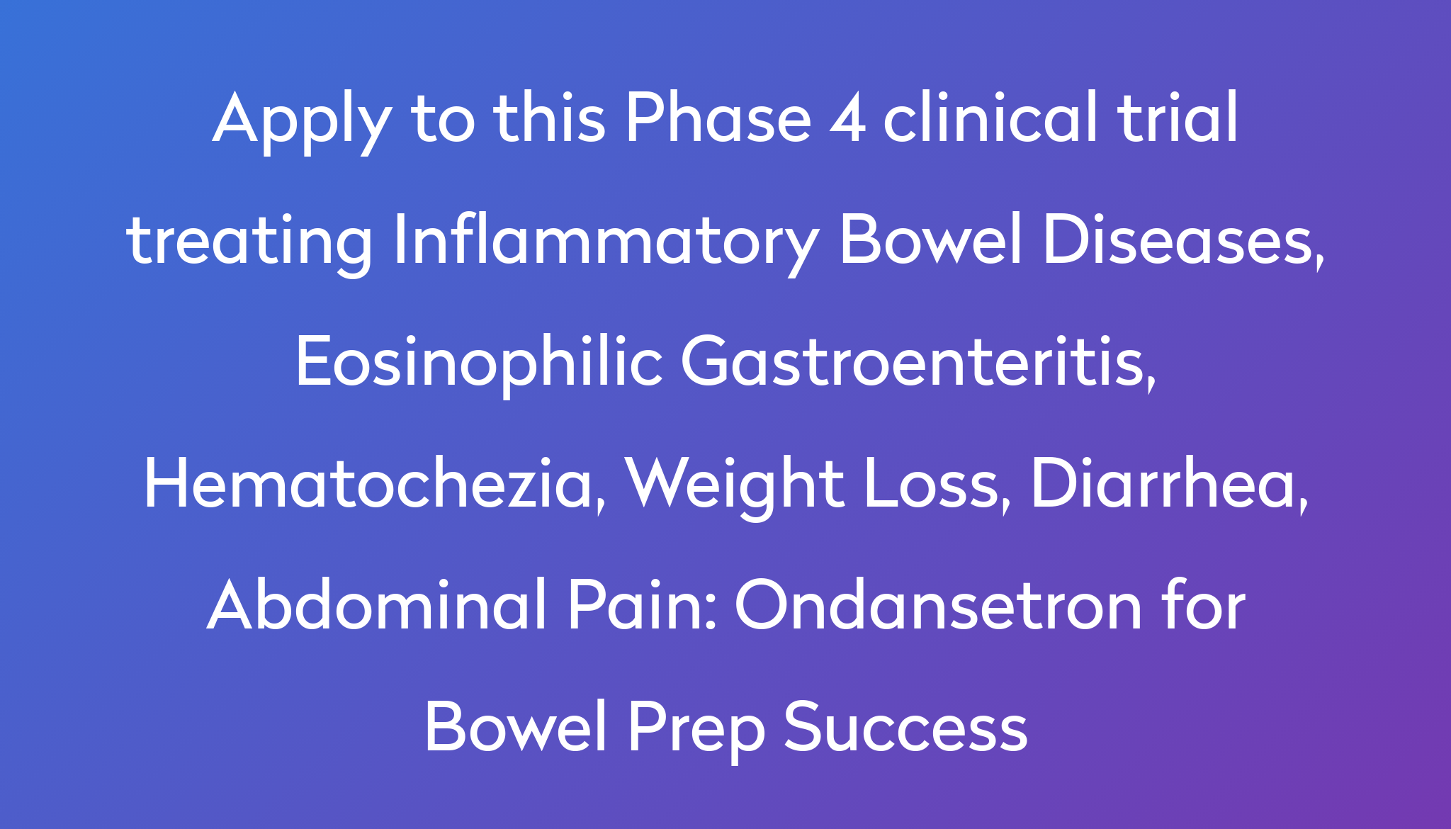 Ondansetron for Bowel Prep Success Clinical Trial 2023 | Power