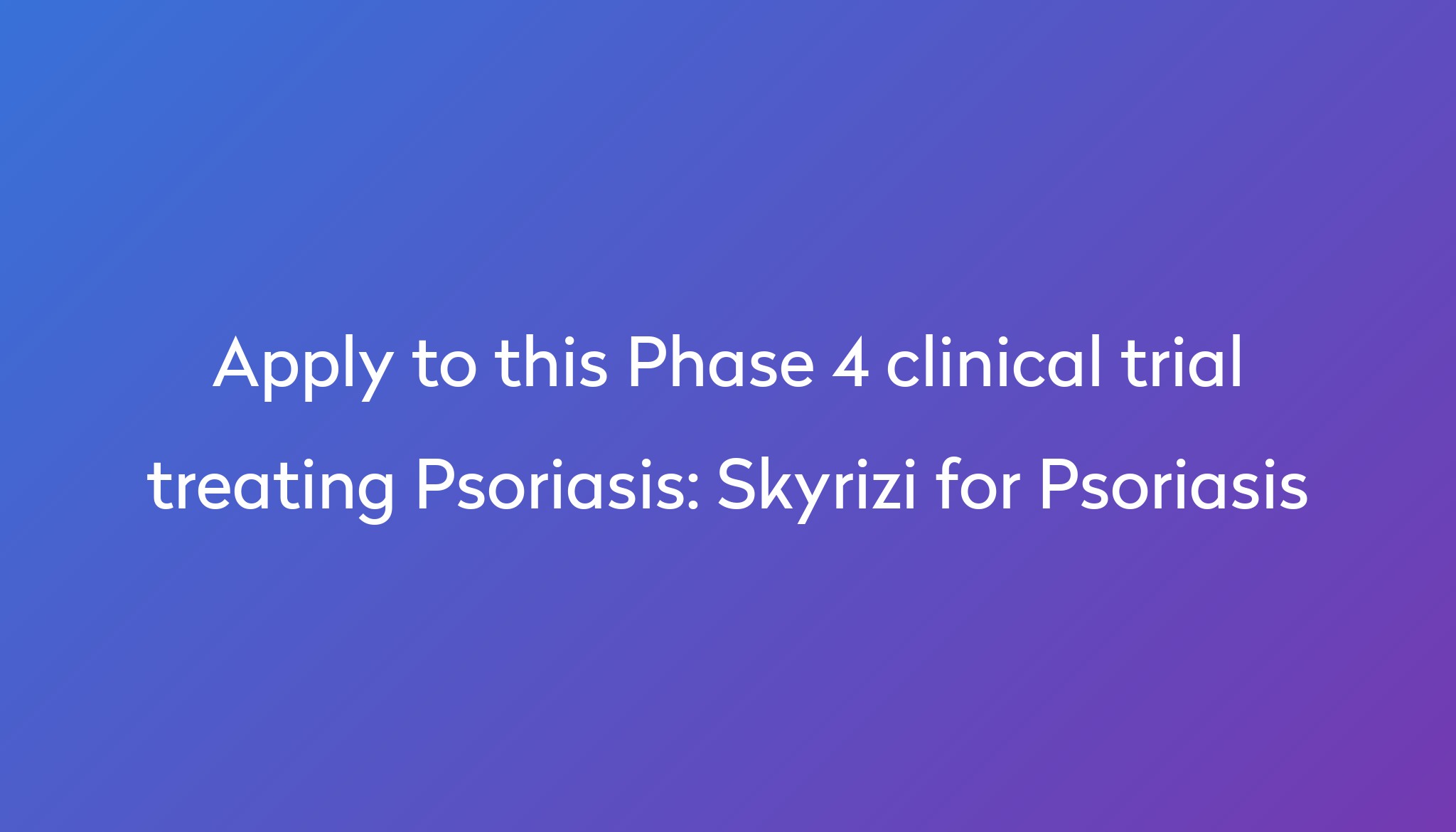 Skyrizi for Psoriasis Clinical Trial 2024 | Power