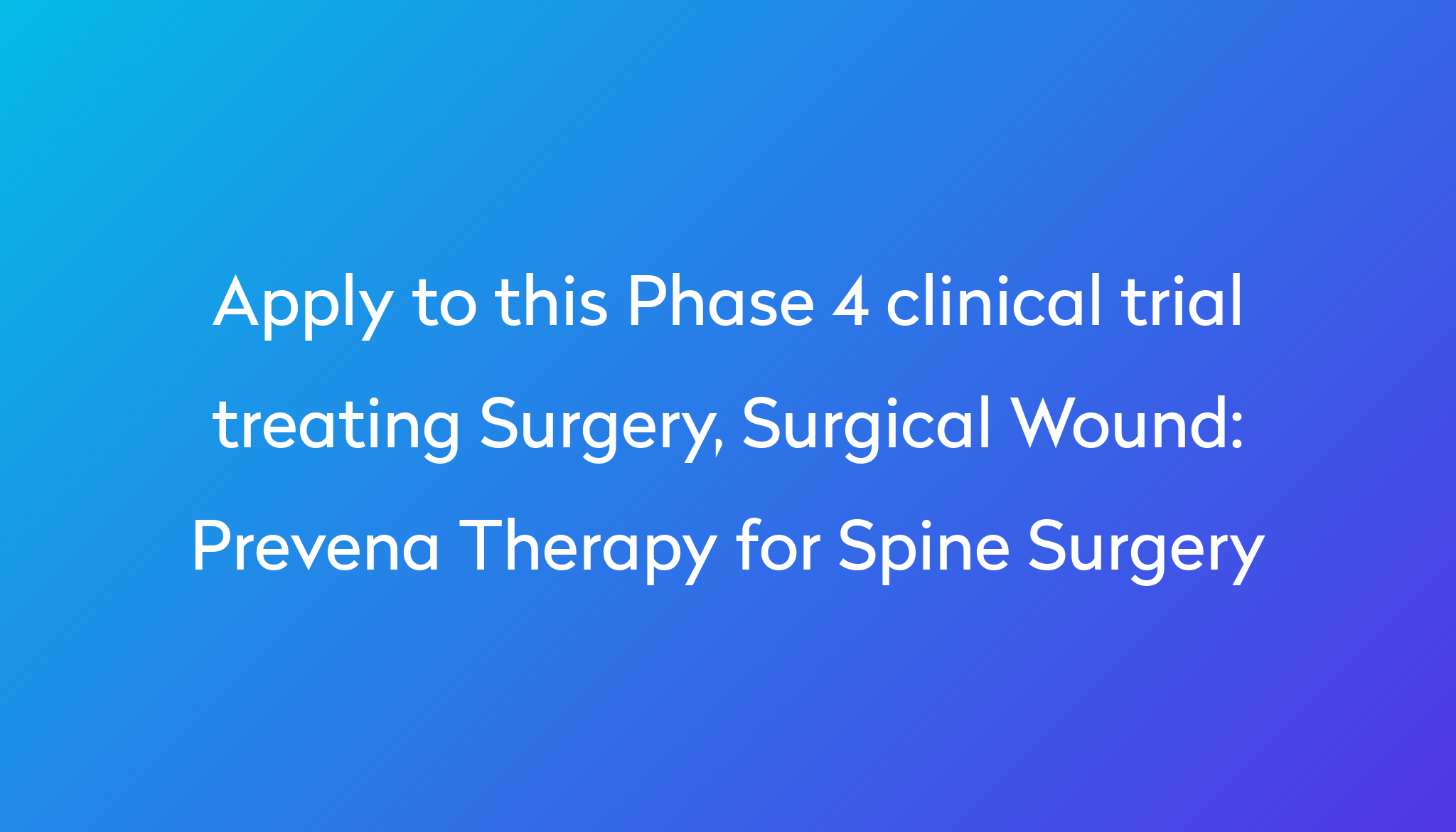 Prevena Therapy for Spine Surgery Clinical Trial 2024 | Power