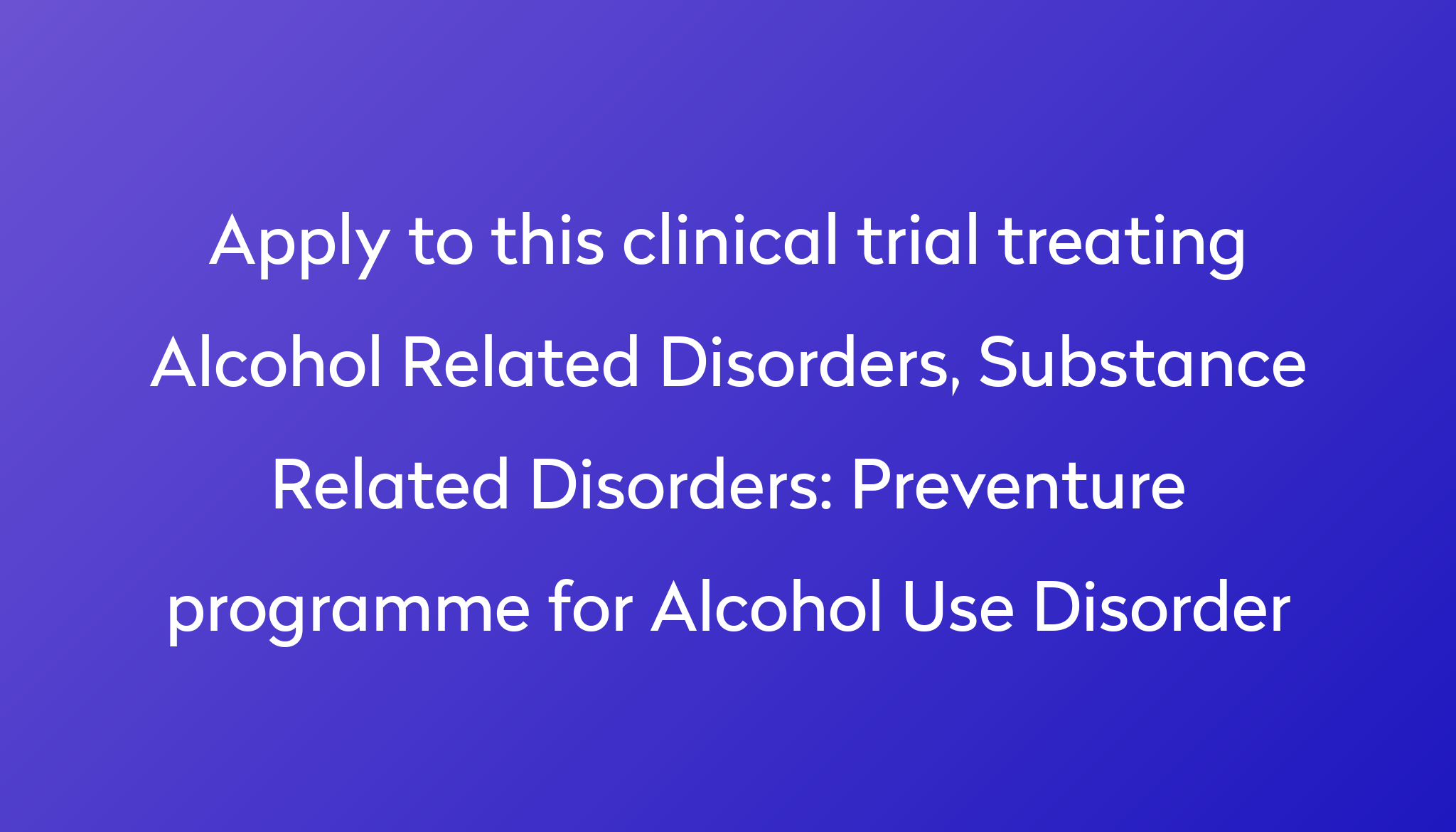 Preventure programme for Alcohol Use Disorder Clinical Trial 2023 | Power