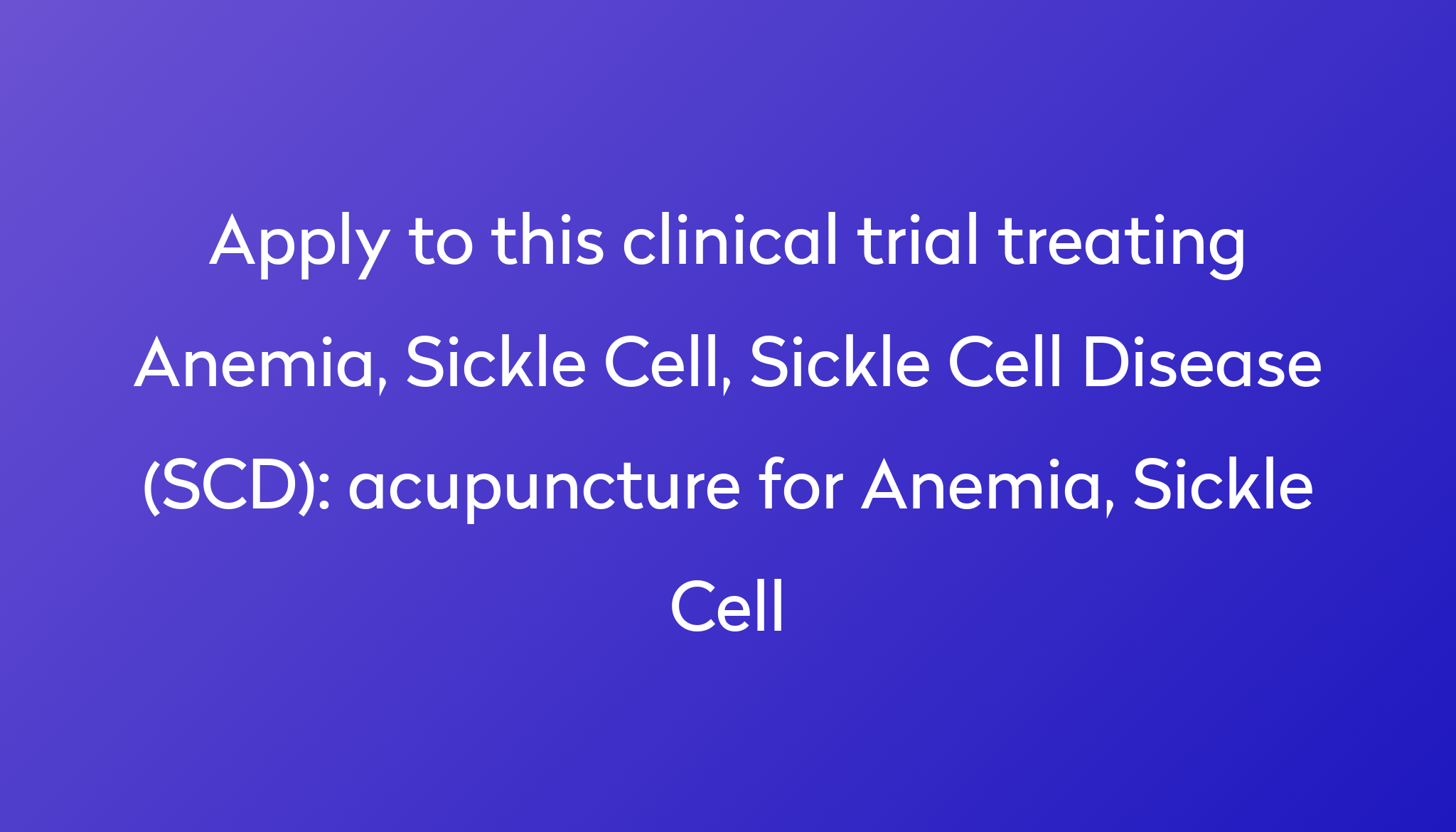 Acupuncture for Anemia, Sickle Cell Clinical Trial 2022 | Power