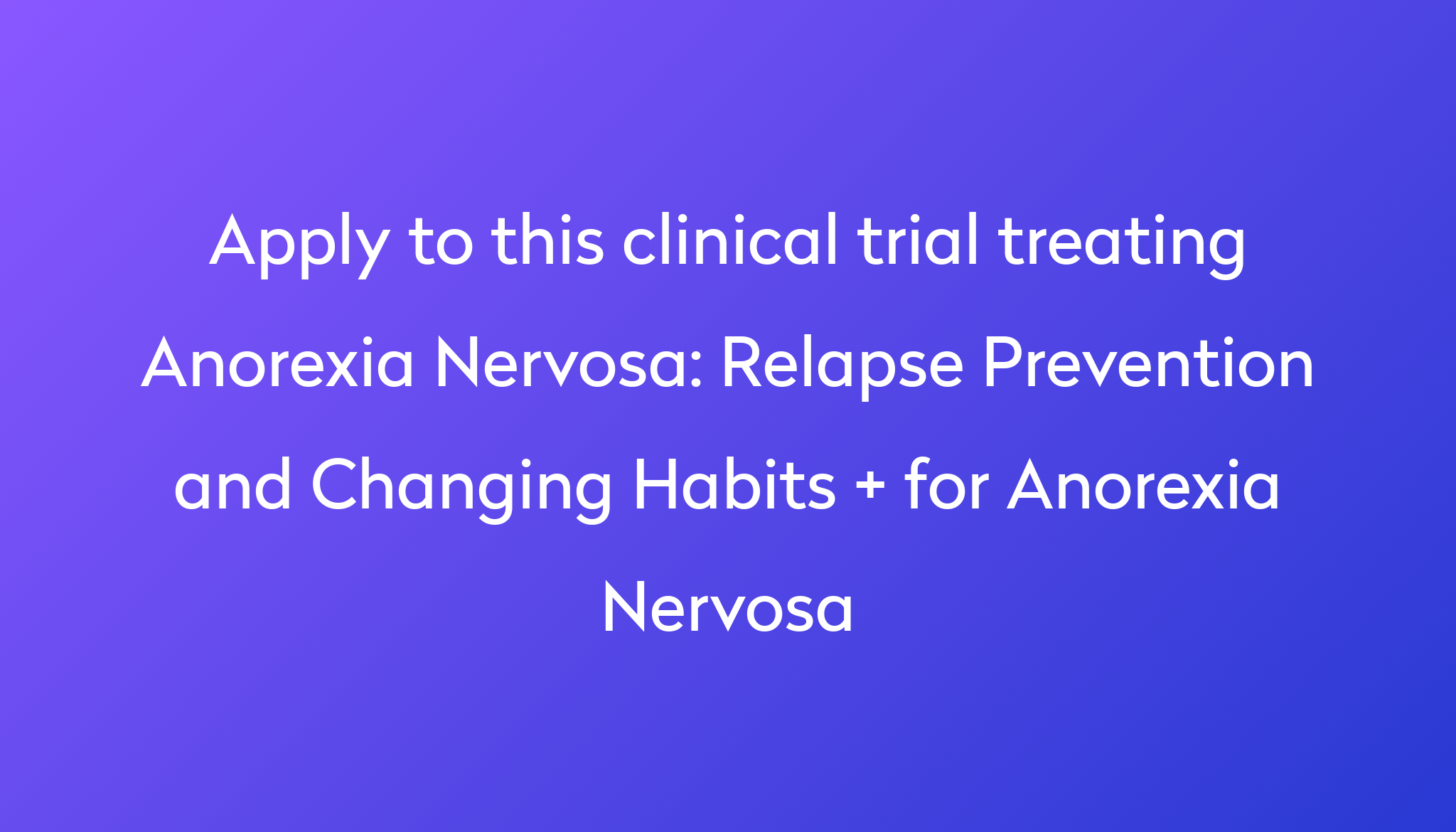 Relapse Prevention and Changing Habits + for Anorexia Nervosa Clinical ...