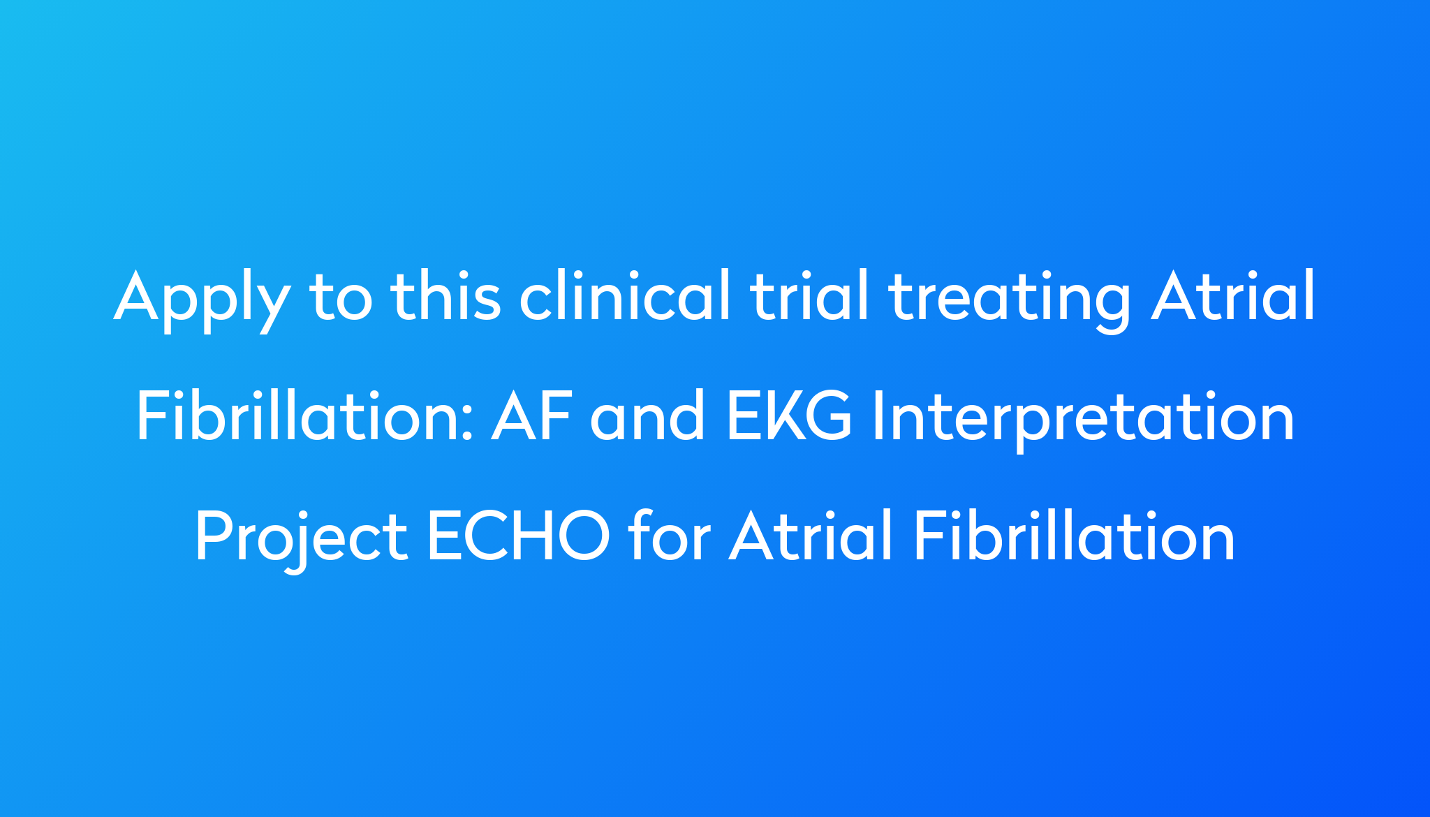 Af And Ekg Interpretation Project Echo For Atrial Fibrillation Clinical 