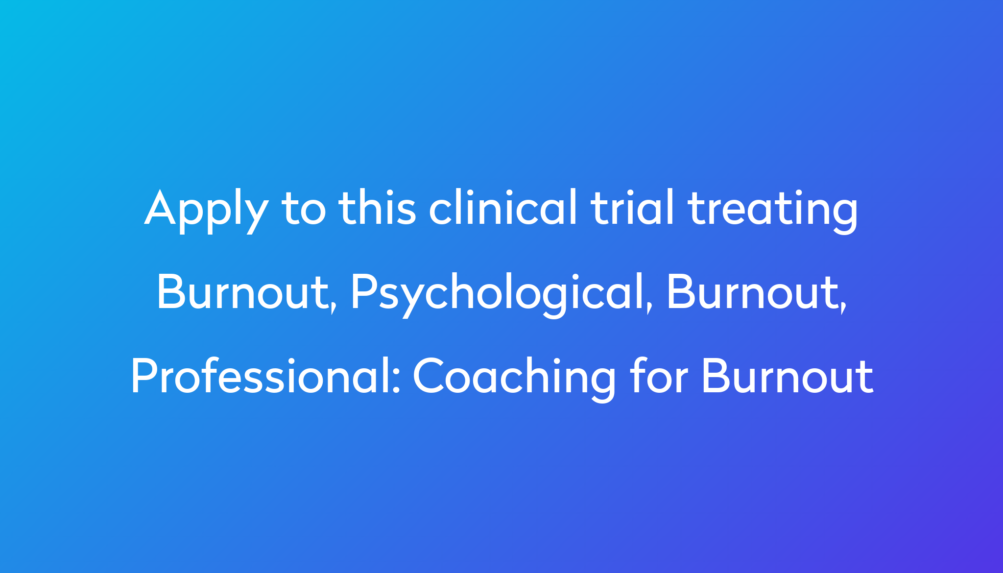 Coaching for Burnout Clinical Trial 2024 Power