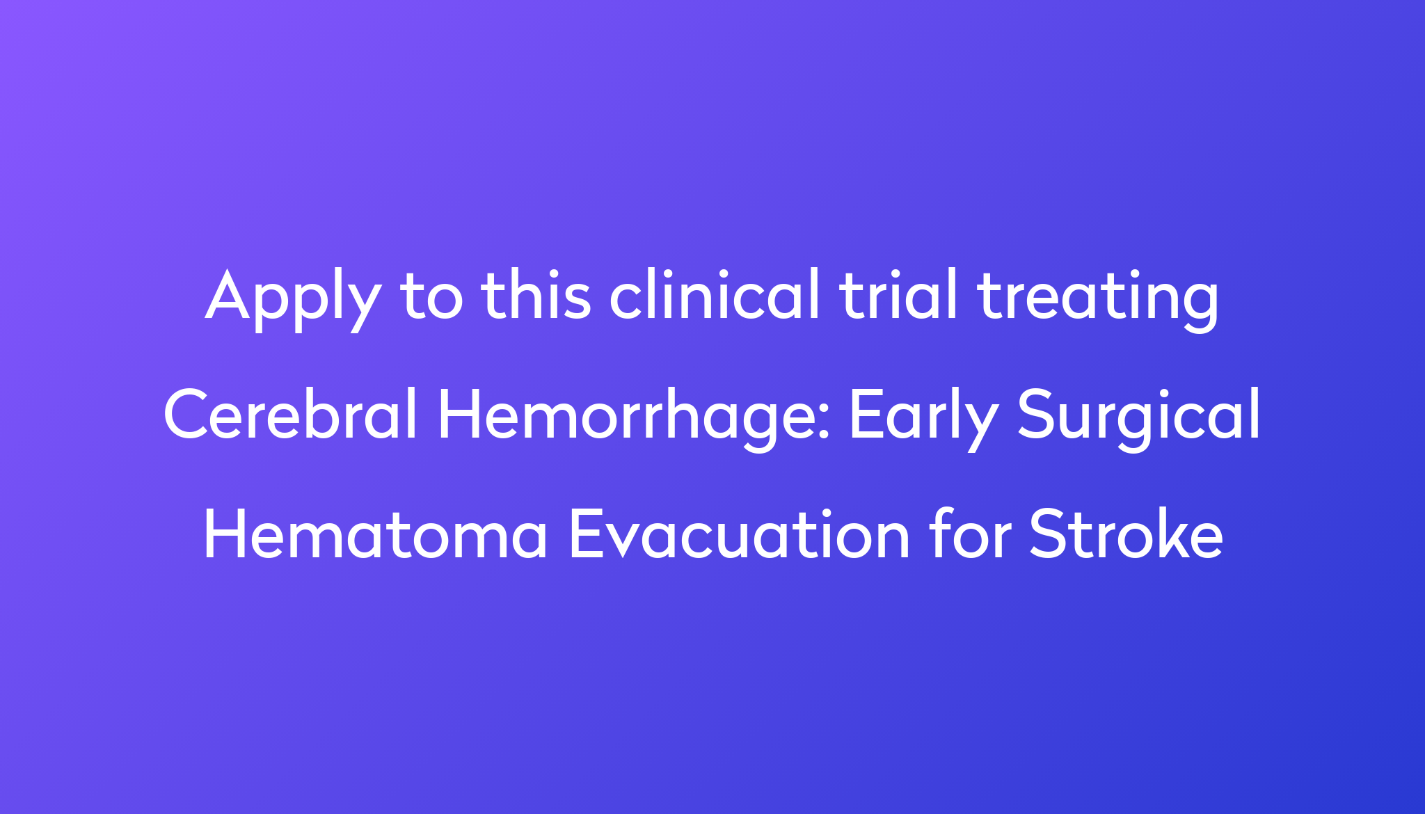 Early Surgical Hematoma Evacuation for Stroke Clinical Trial 2023 | Power