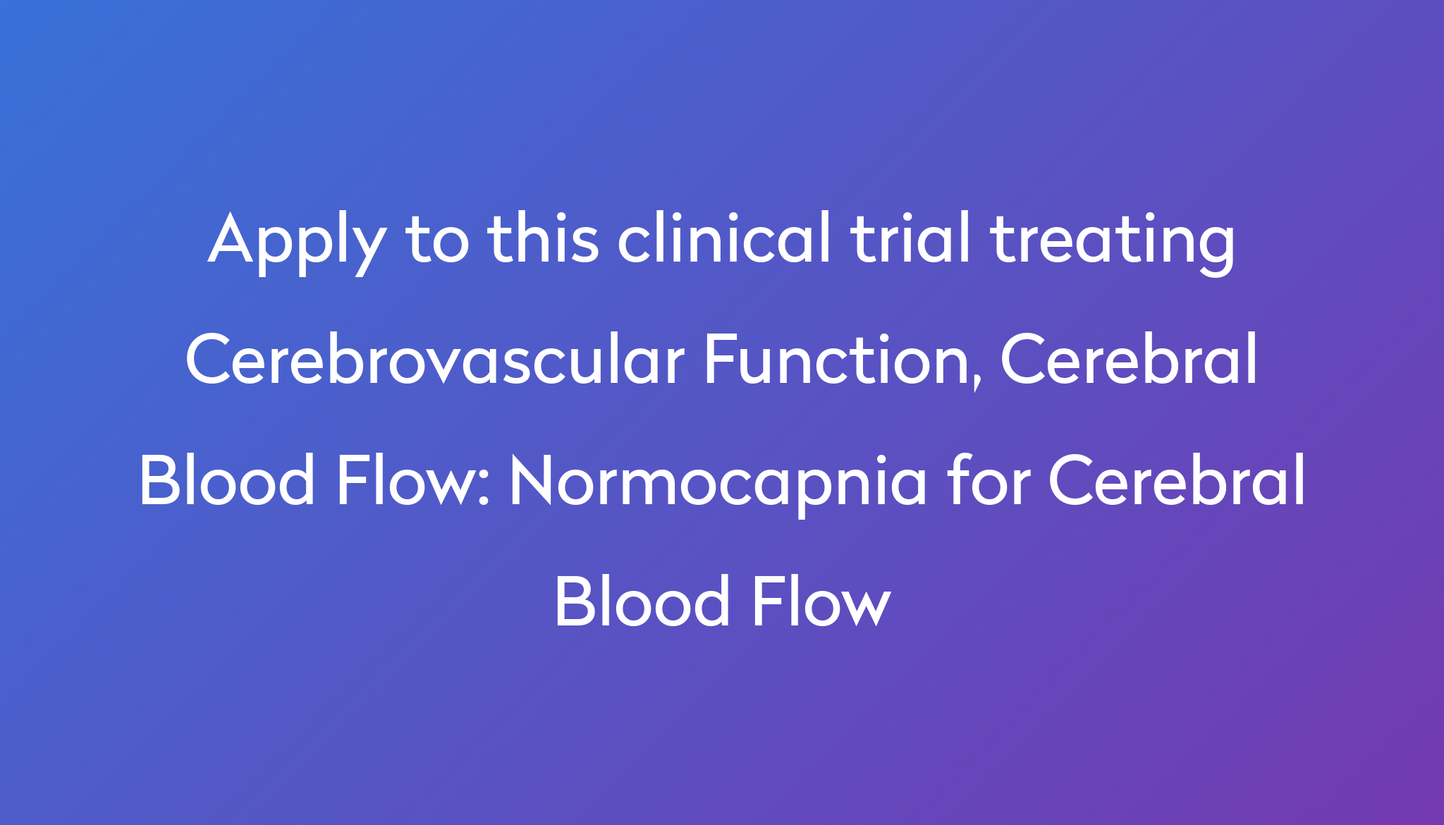 Normocapnia for Cerebral Blood Flow Clinical Trial 2024 | Power