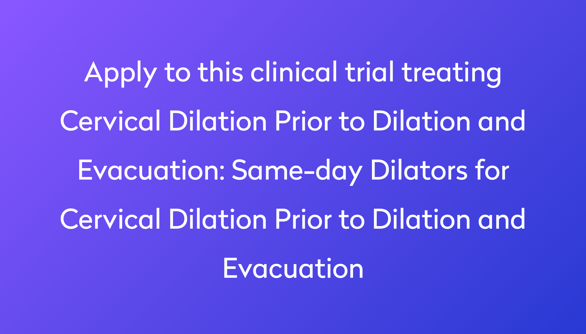 Same-day Dilators for Cervical Dilation Prior to Dilation and ...