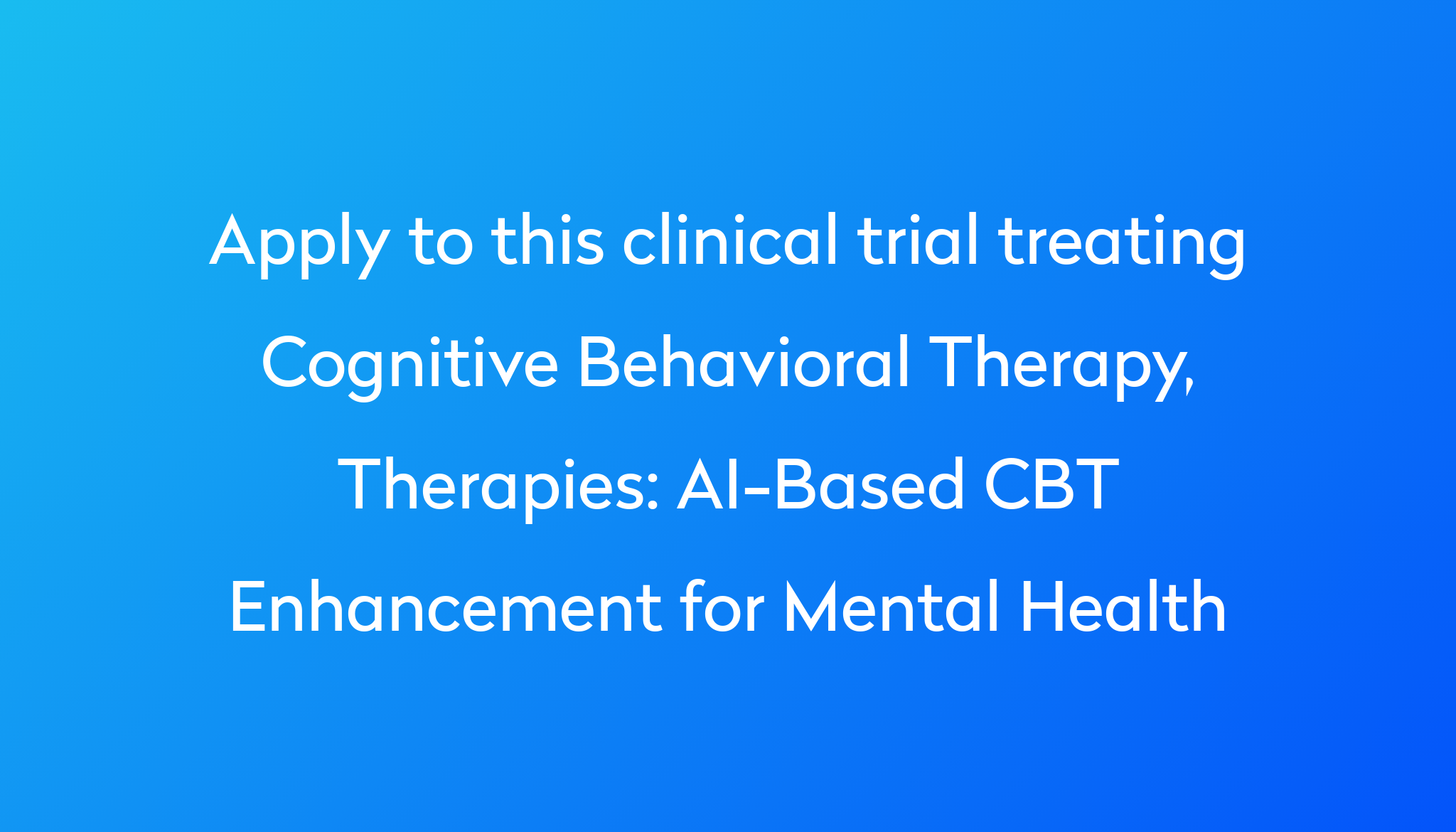 AI-Based CBT Enhancement for Mental Health Clinical Trial 2024 | Power