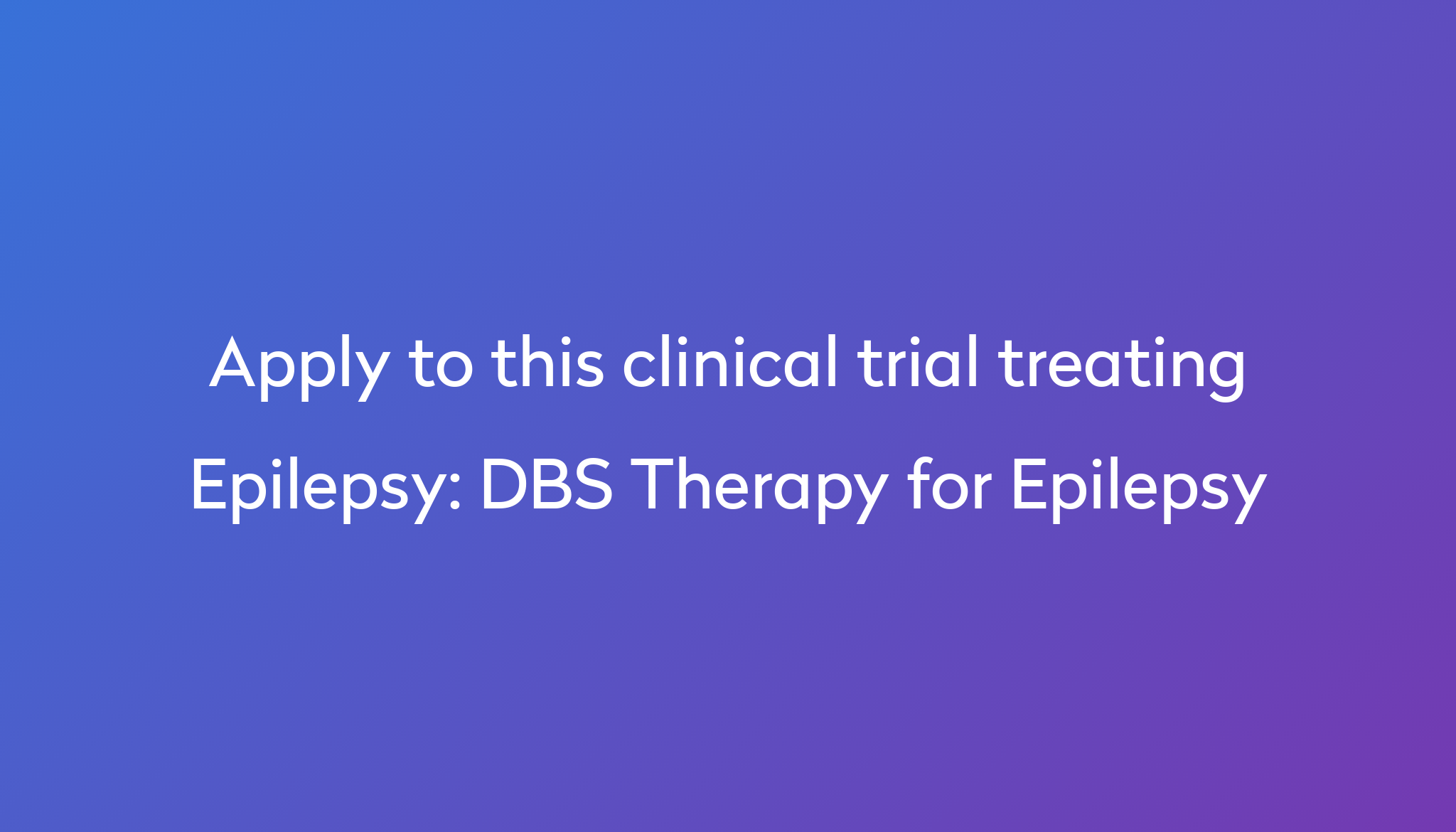 DBS Therapy for Epilepsy Clinical Trial 2024 | Power