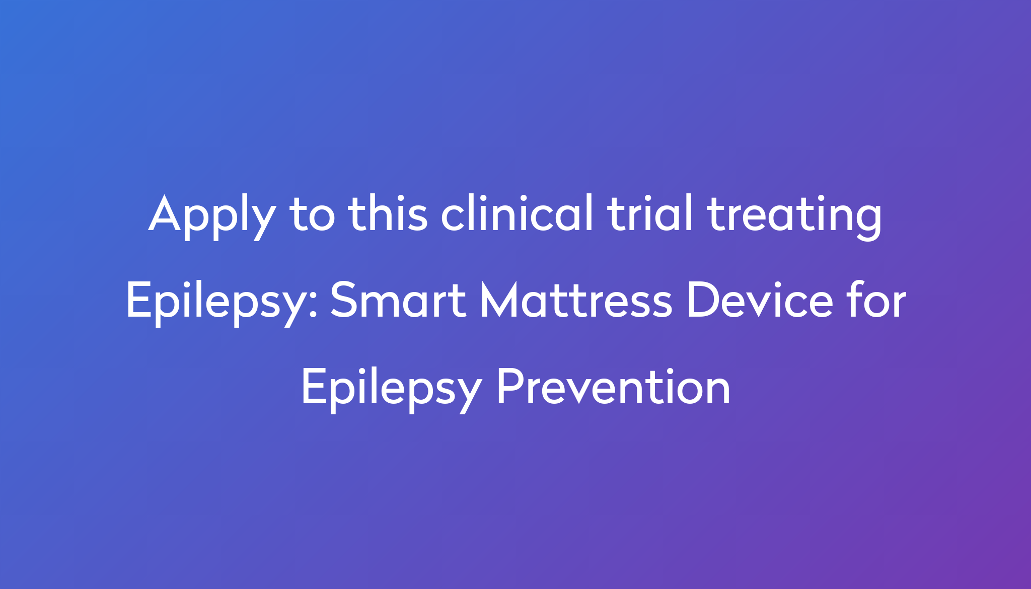 Smart Mattress Device for Epilepsy Prevention Clinical Trial 2024 | Power