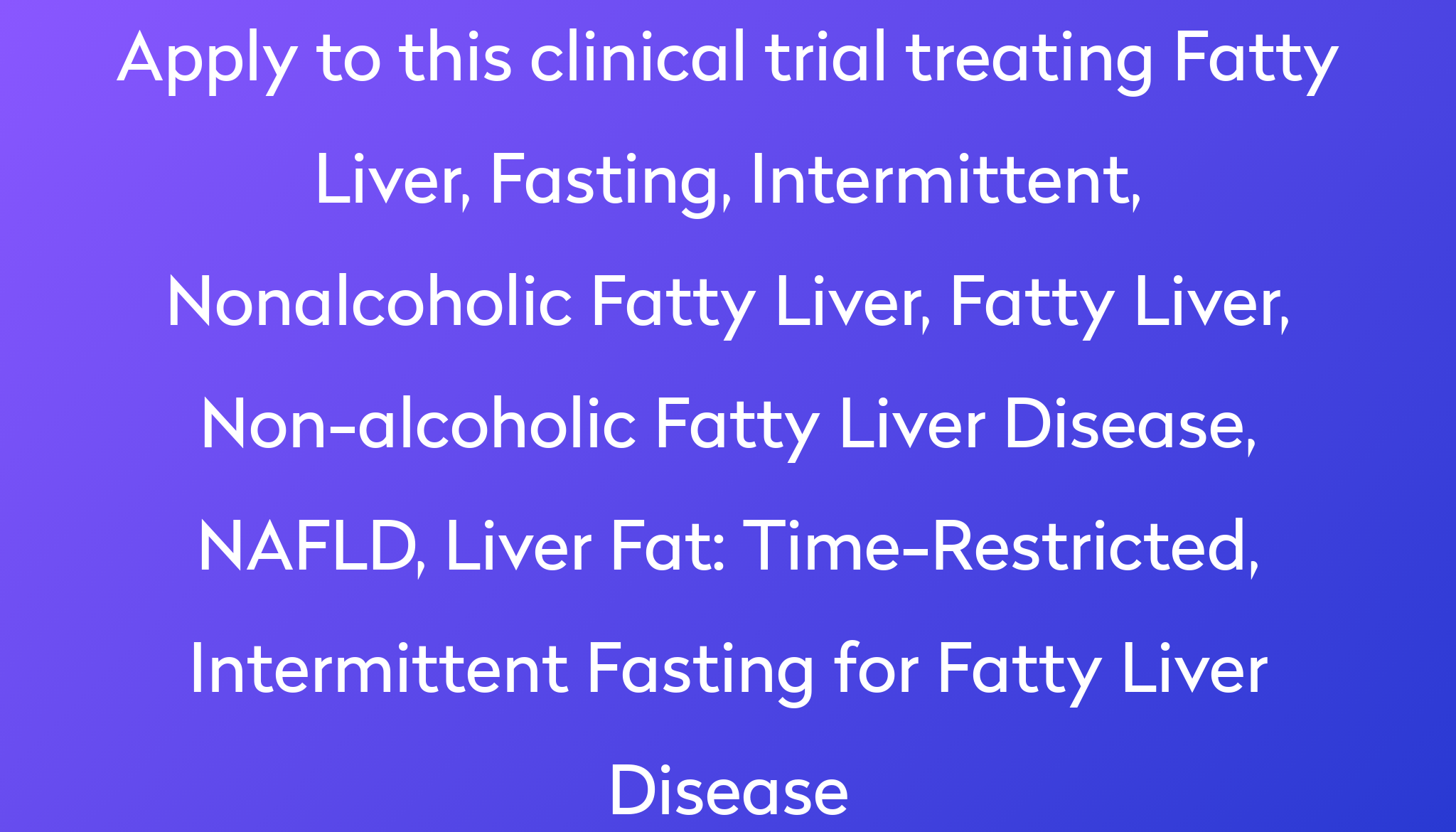 Time-Restricted, Intermittent Fasting for Fatty Liver Disease Clinical ...