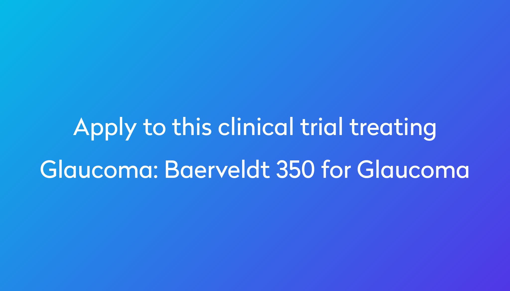 Baerveldt 350 for Glaucoma Clinical Trial 2023 | Power