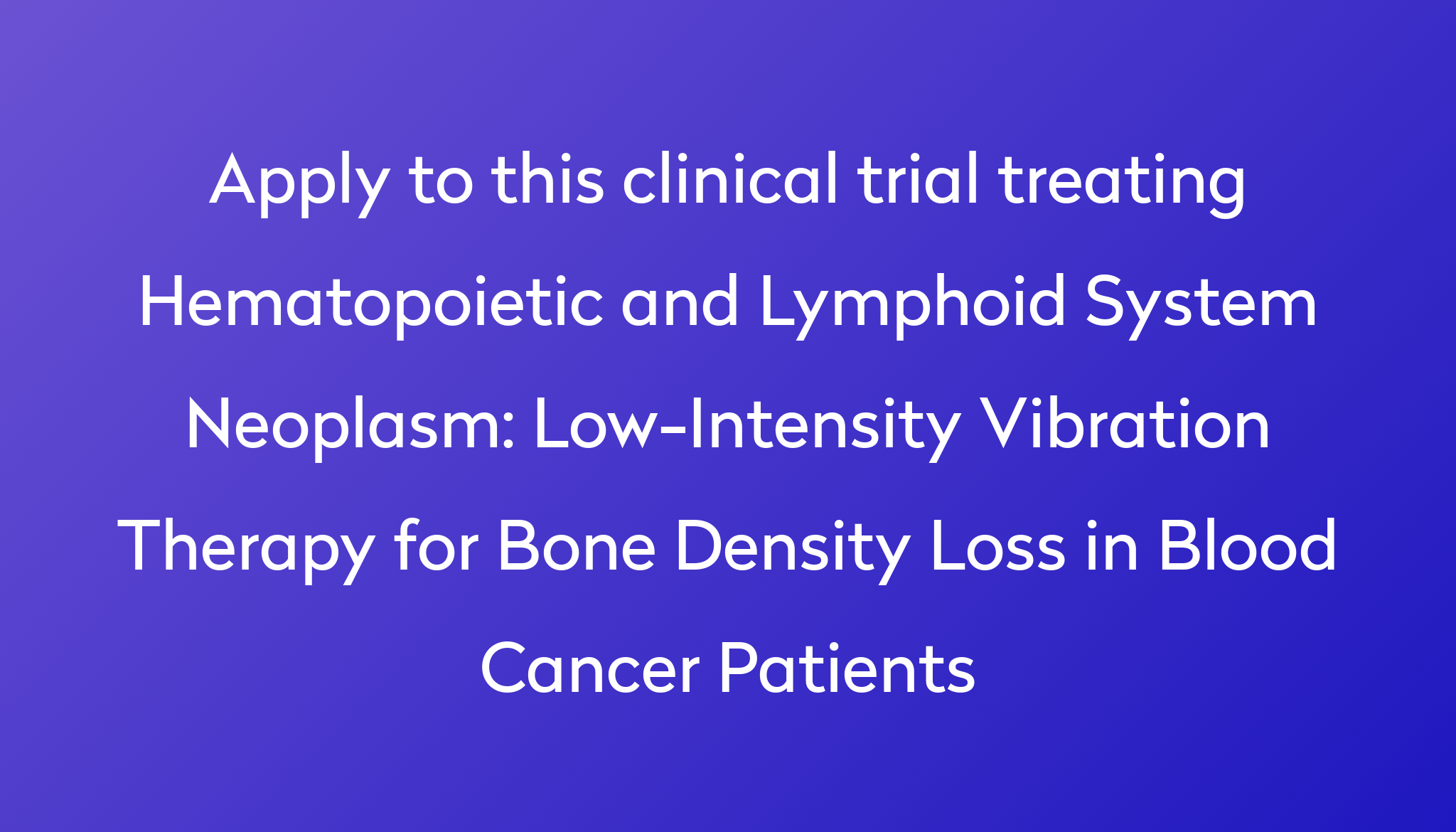 Low-Intensity Vibration Therapy for Bone Density Loss in Blood Cancer ...