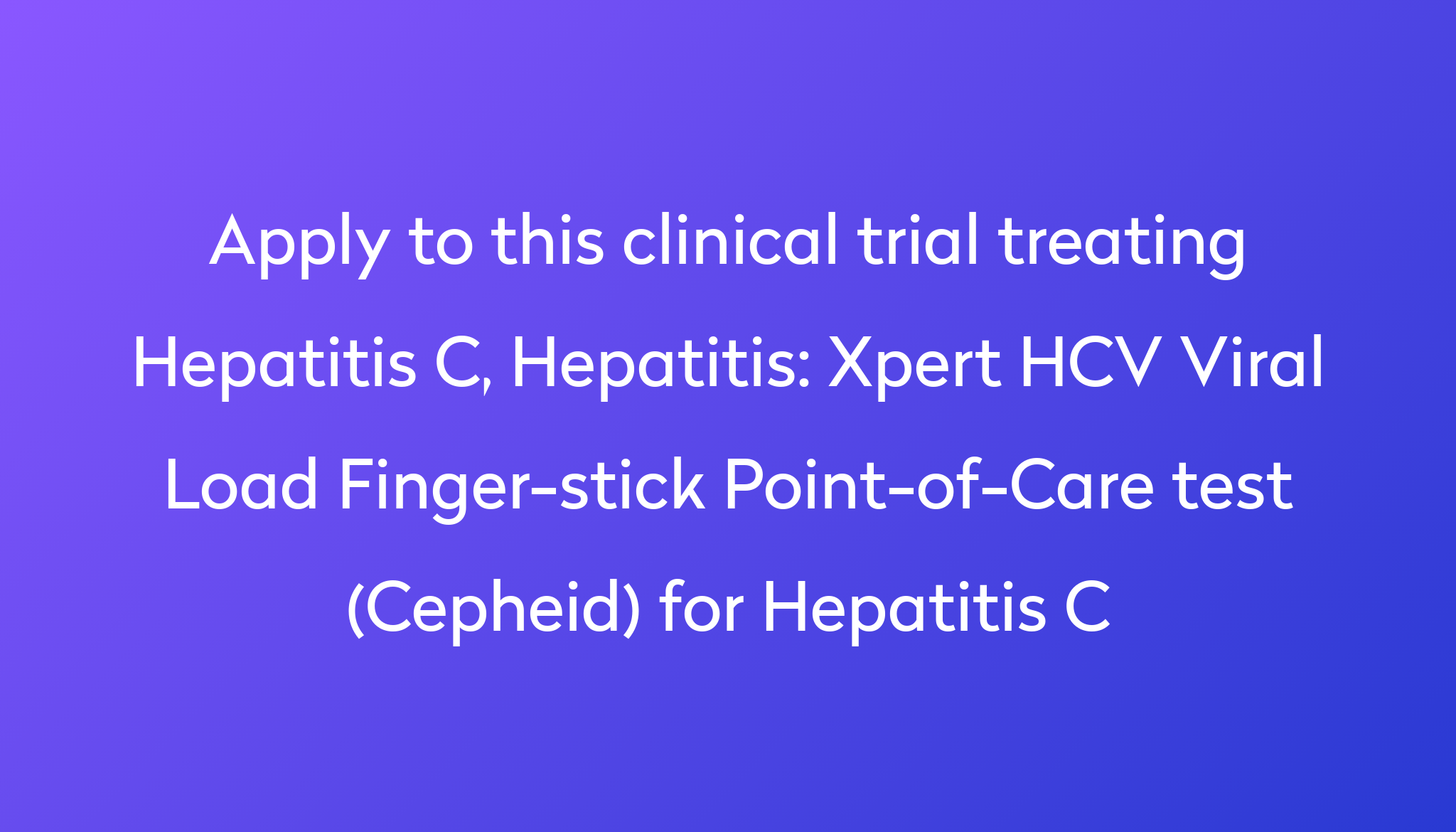 Xpert HCV Viral Load Finger-stick Point-of-Care test (Cepheid) for ...