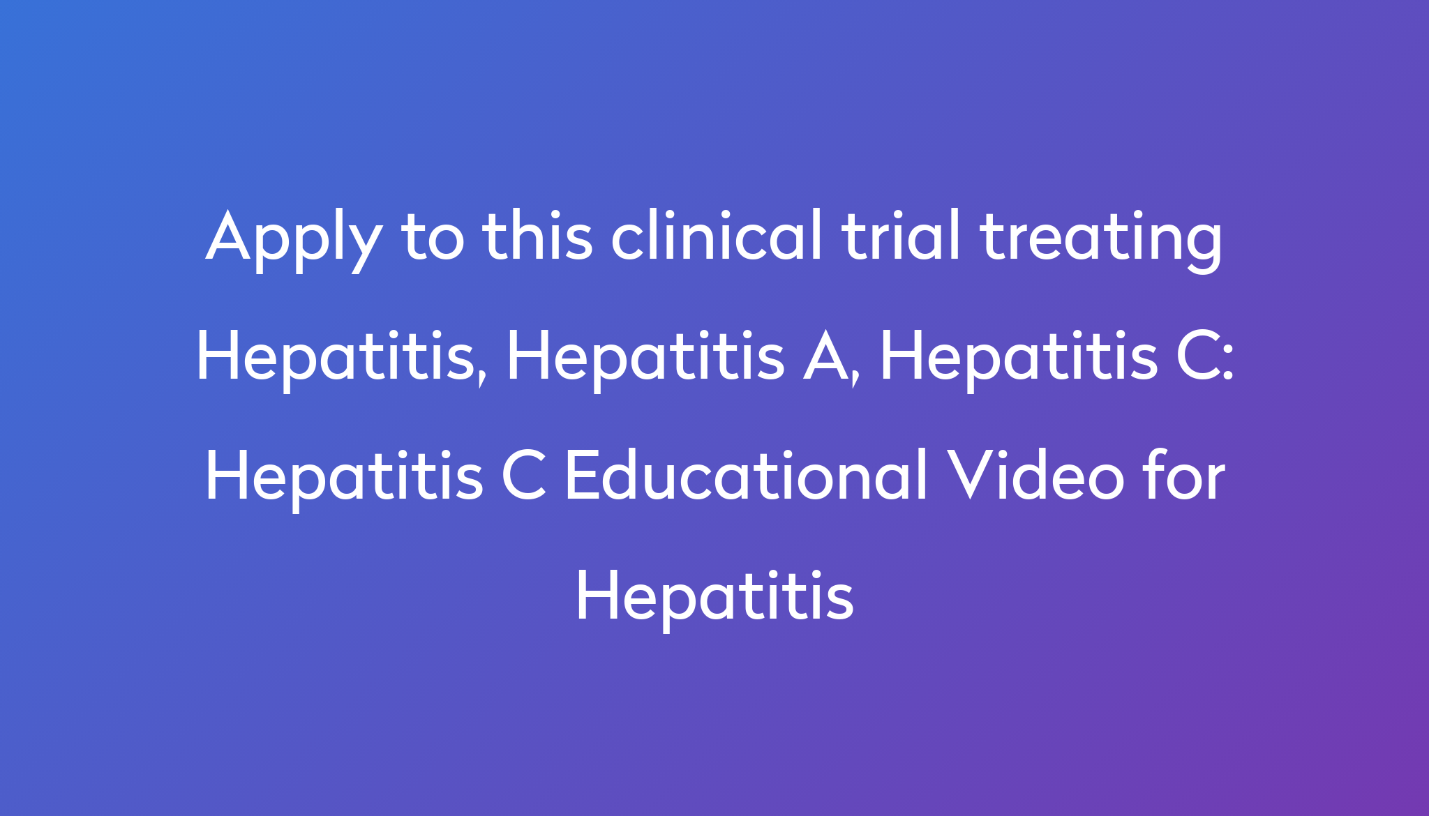 Hepatitis C Educational Video for Hepatitis Clinical Trial 2022 | Power