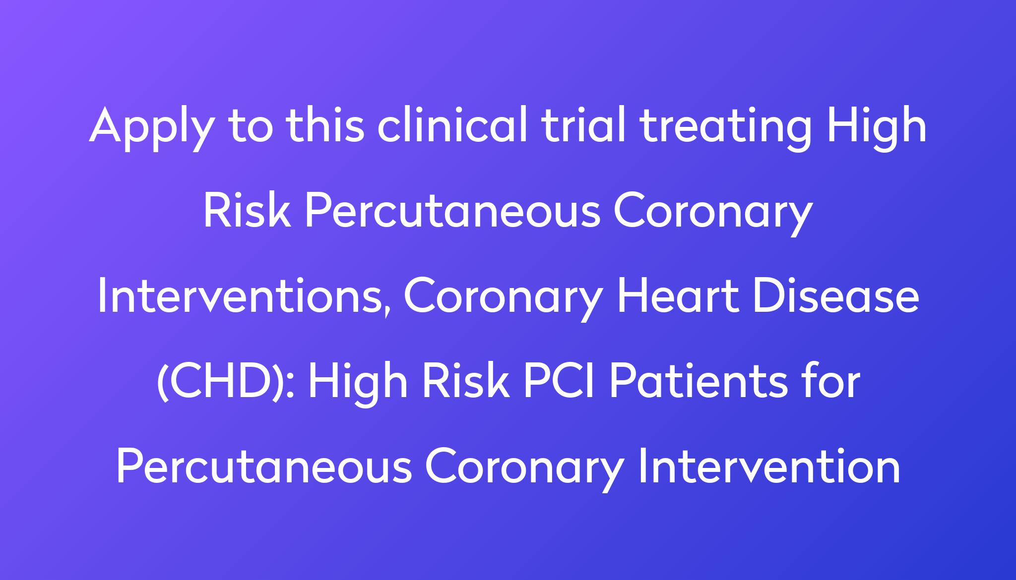 High Risk PCI Patients for Percutaneous Coronary Intervention Clinical ...