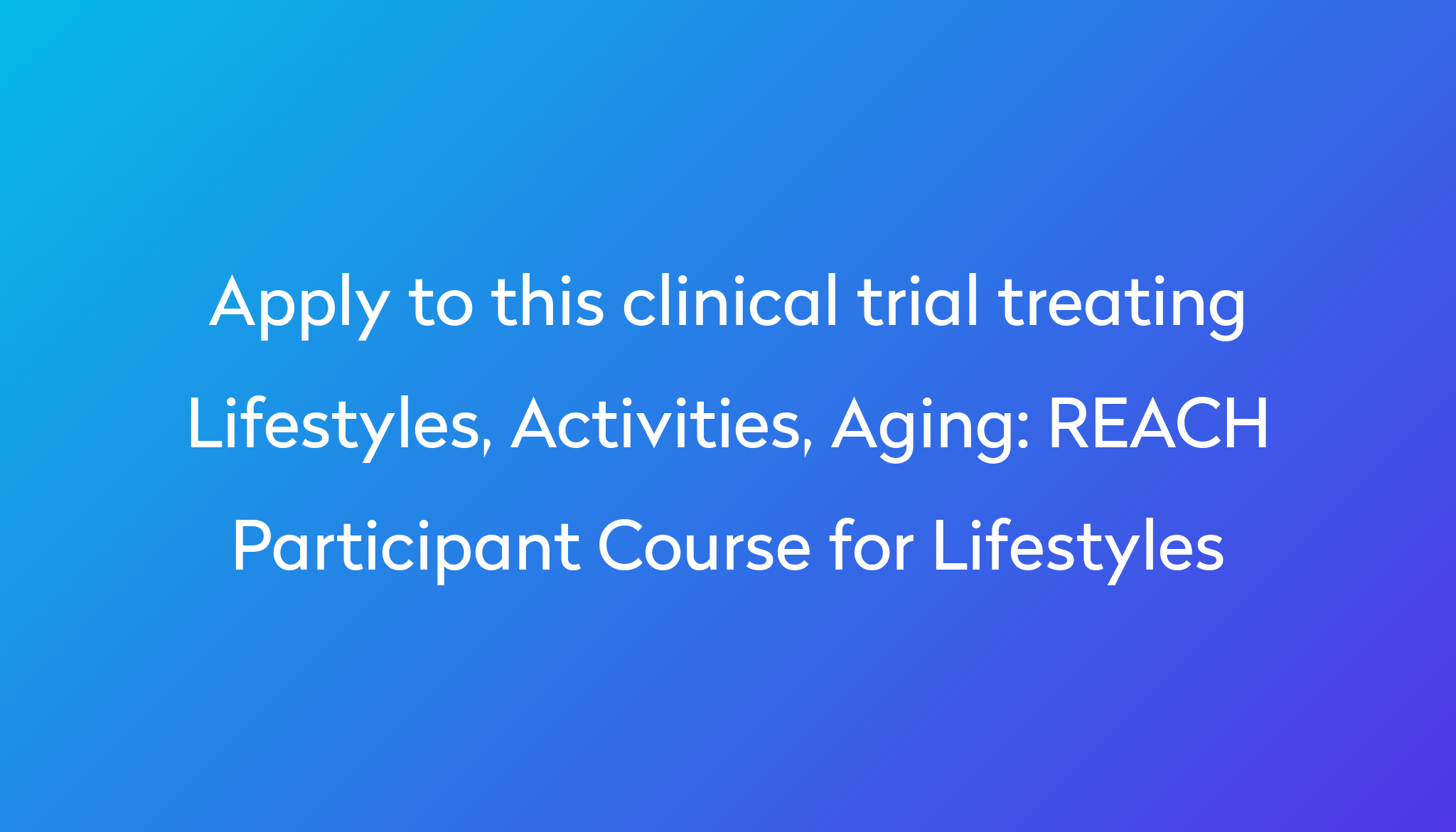 REACH Participant Course for Lifestyles Clinical Trial 2022 | Power