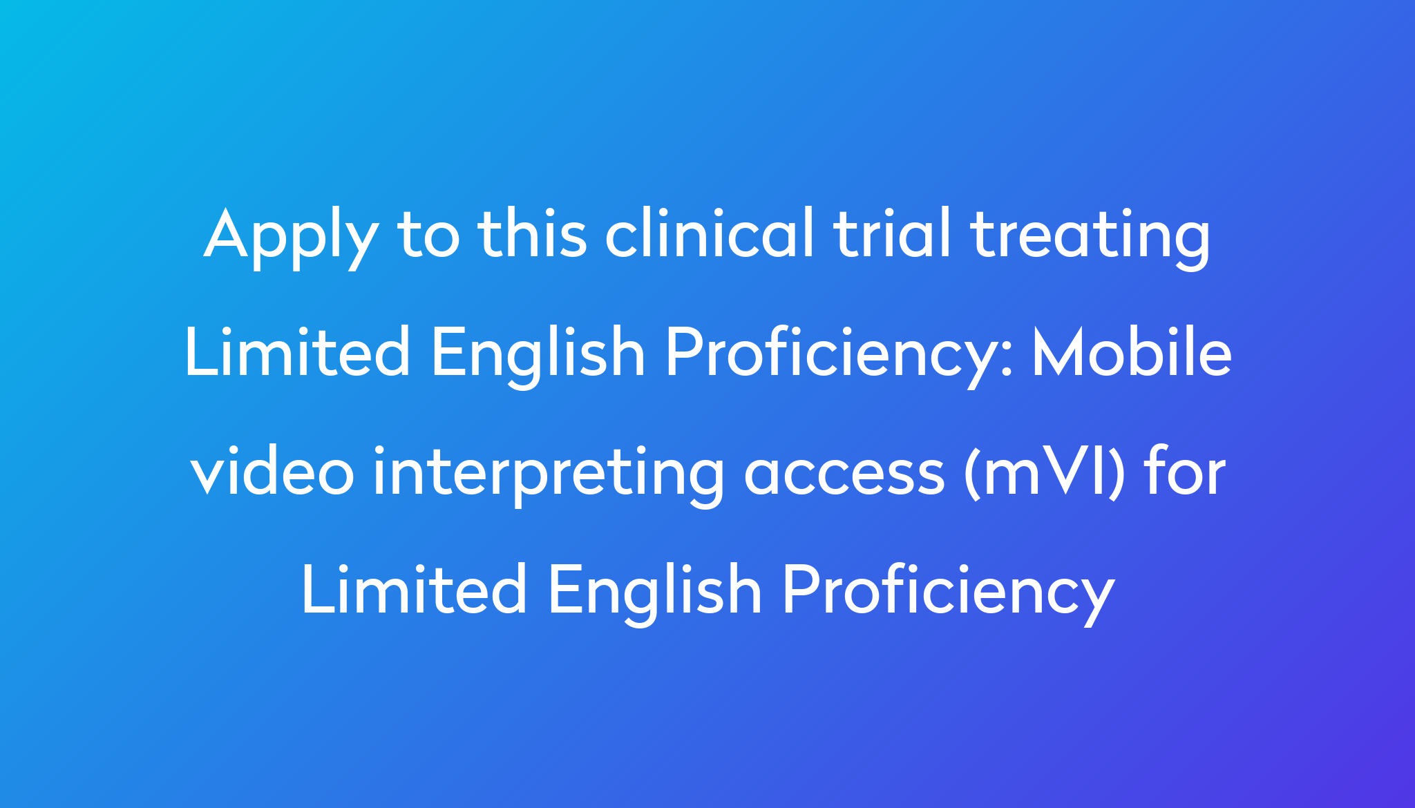 Mobile video interpreting access (mVI) for Limited English Proficiency ...
