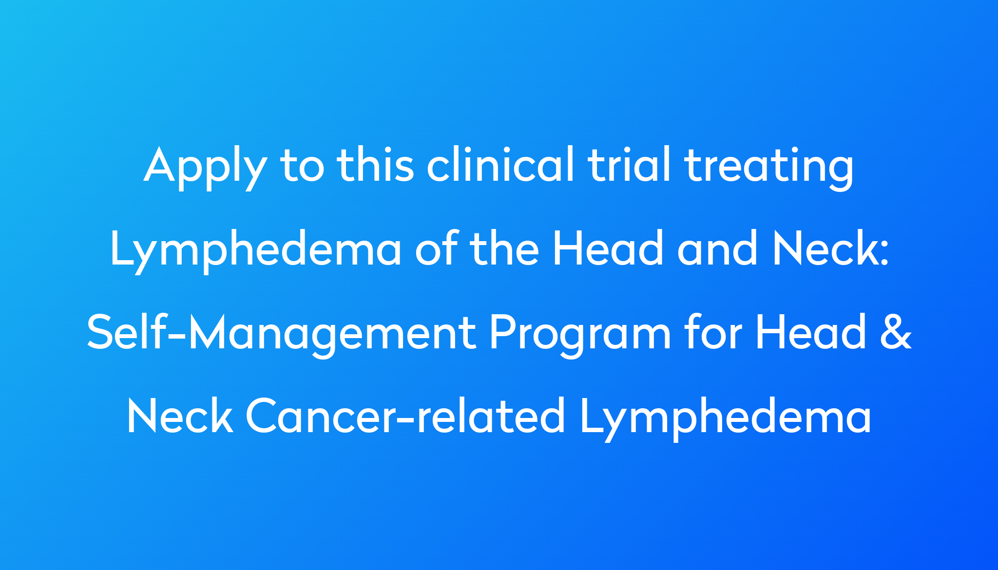 Self-Management Program for Head & Neck Cancer-related Lymphedema ...