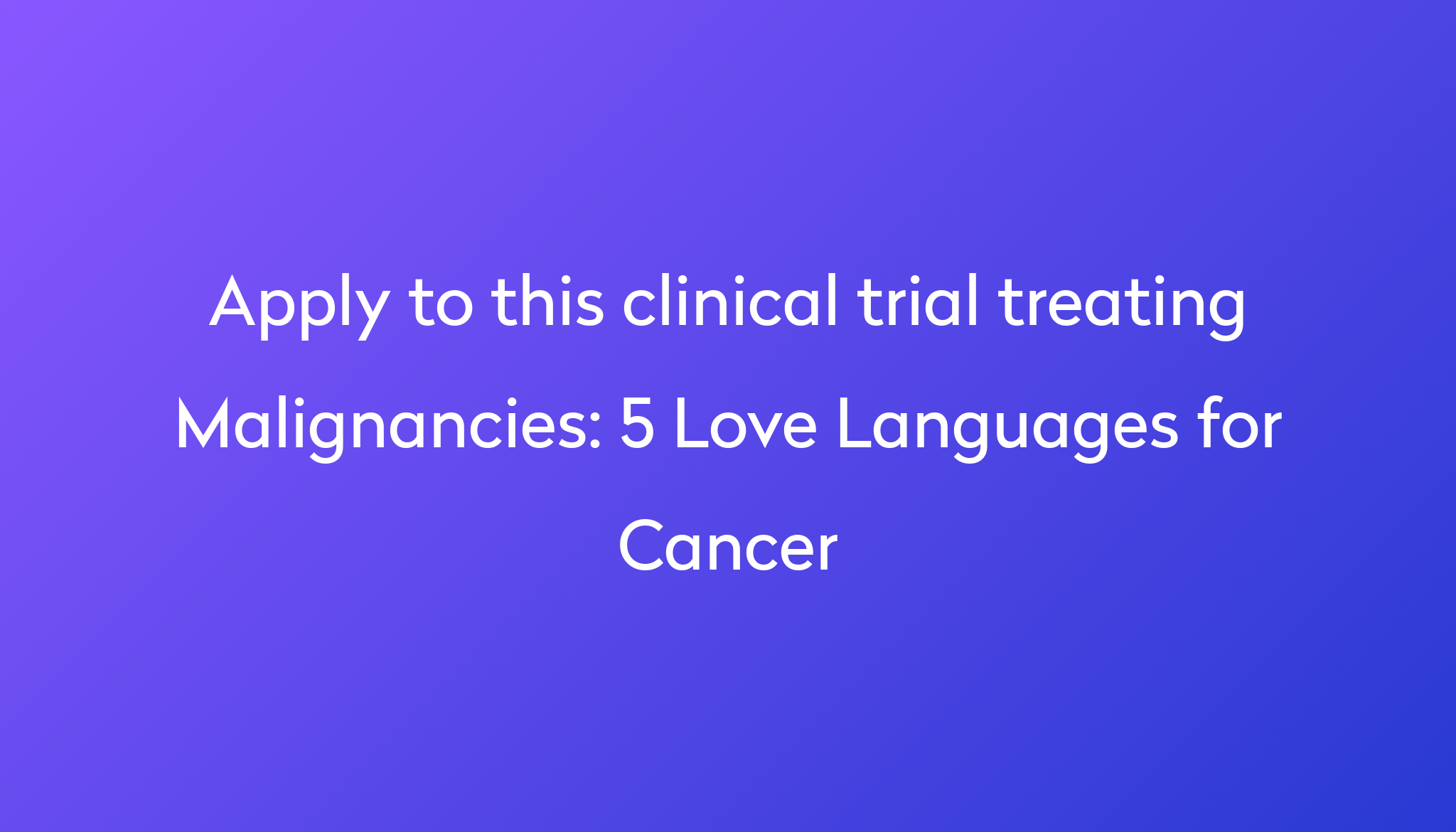 5 Love Languages for Cancer Clinical Trial 2023 | Power