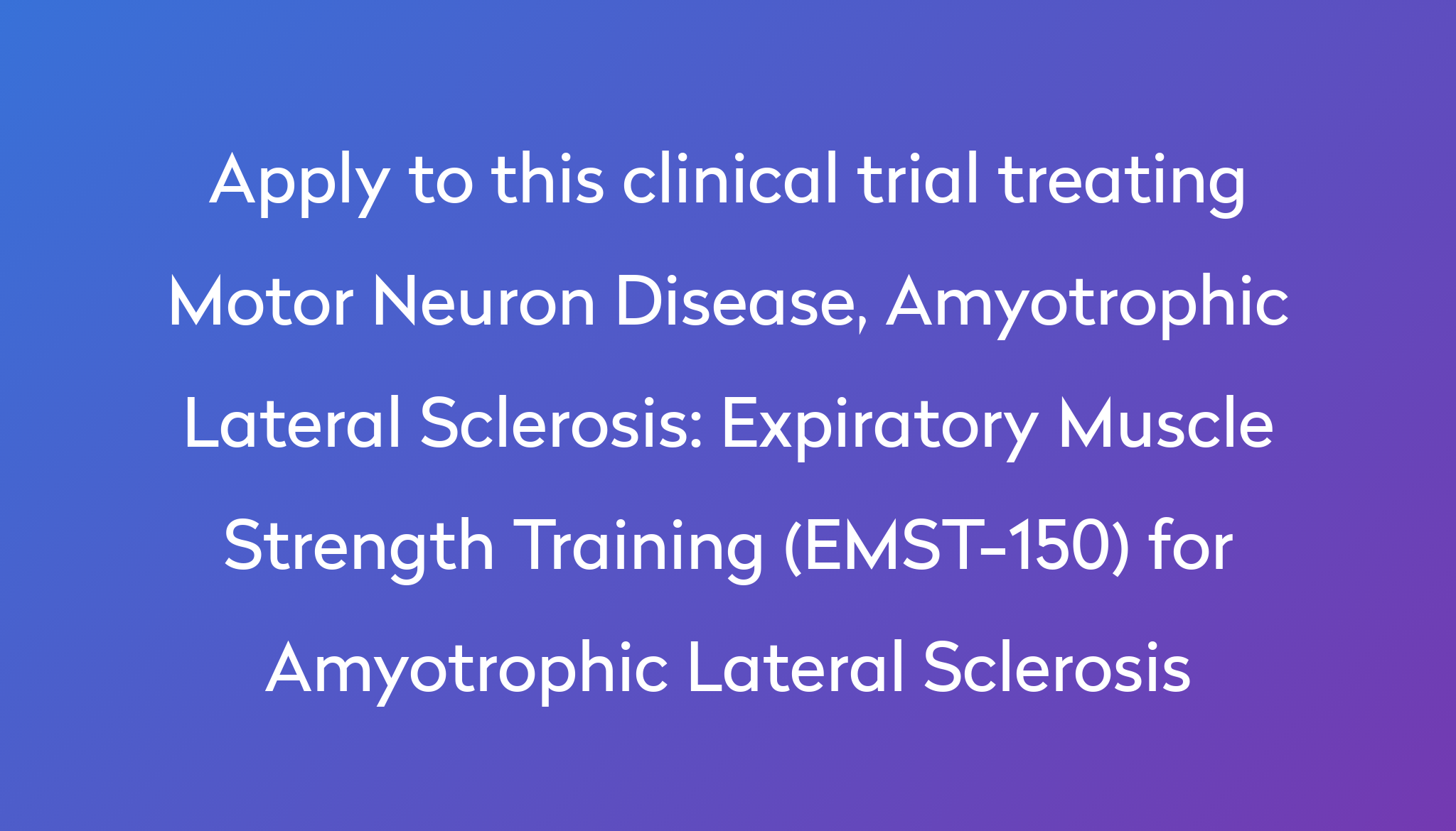 Expiratory Muscle Strength Training (EMST-150) for Amyotrophic Lateral ...