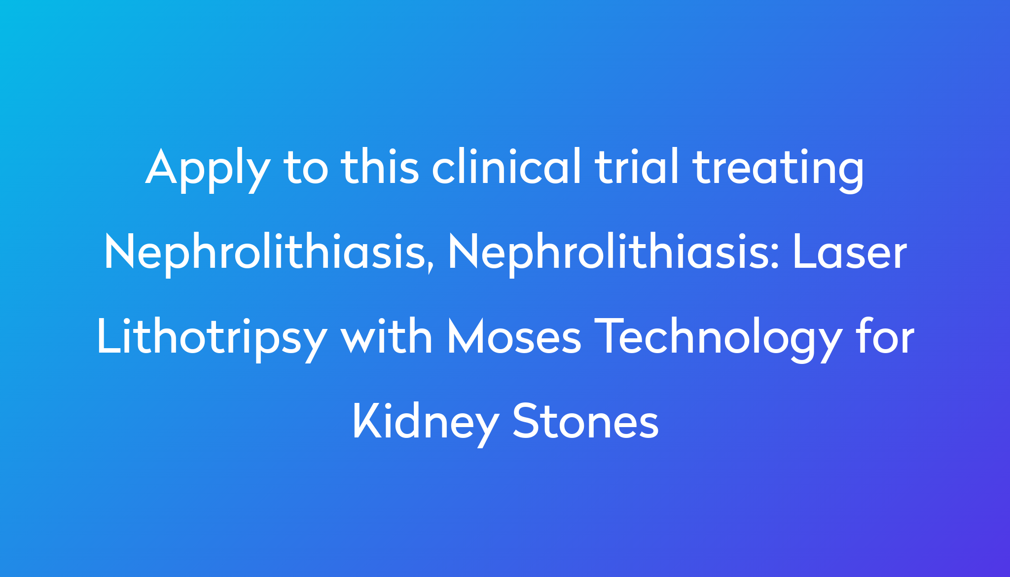 Laser Lithotripsy with Moses Technology for Kidney Stones Clinical ...