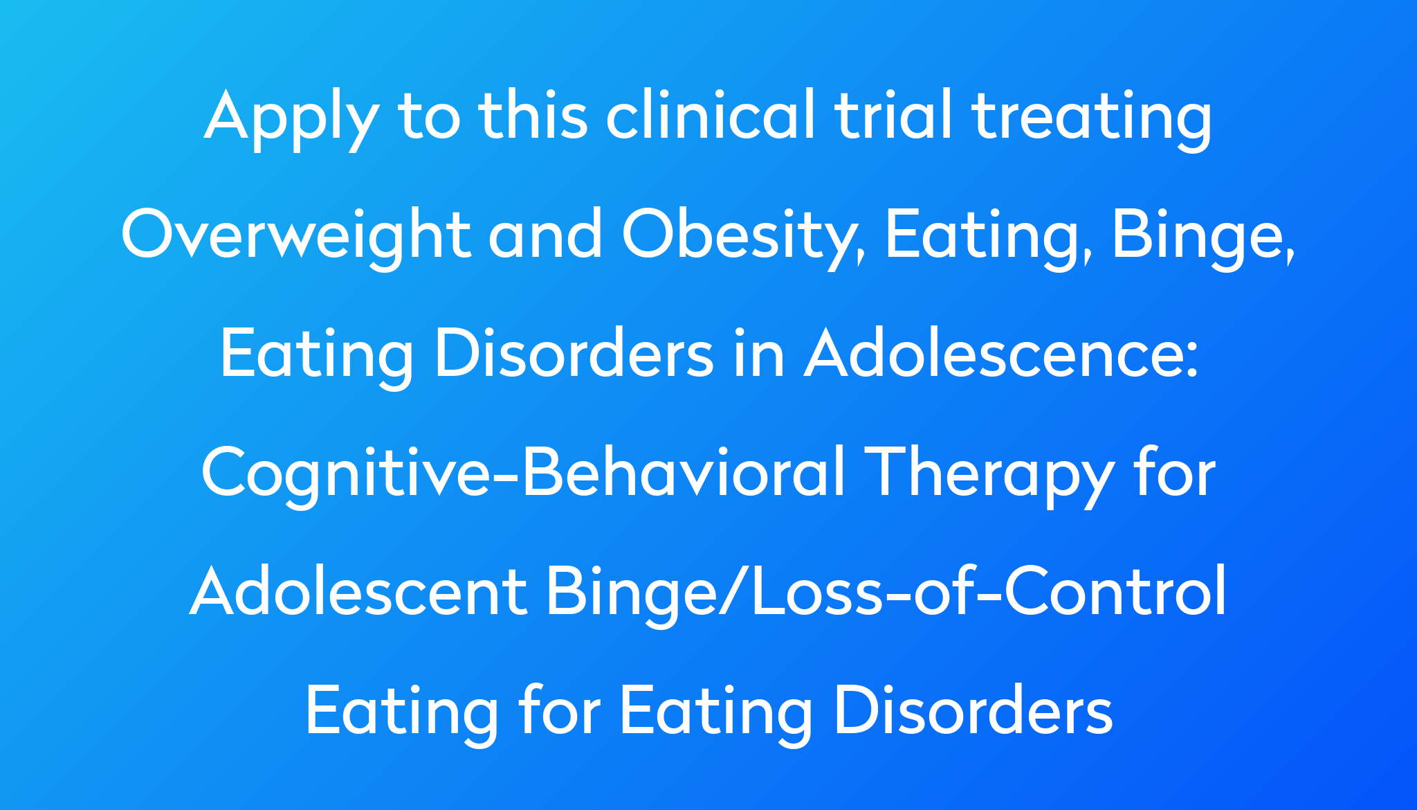 Cognitive-Behavioral Therapy for Adolescent Binge/Loss-of-Control ...