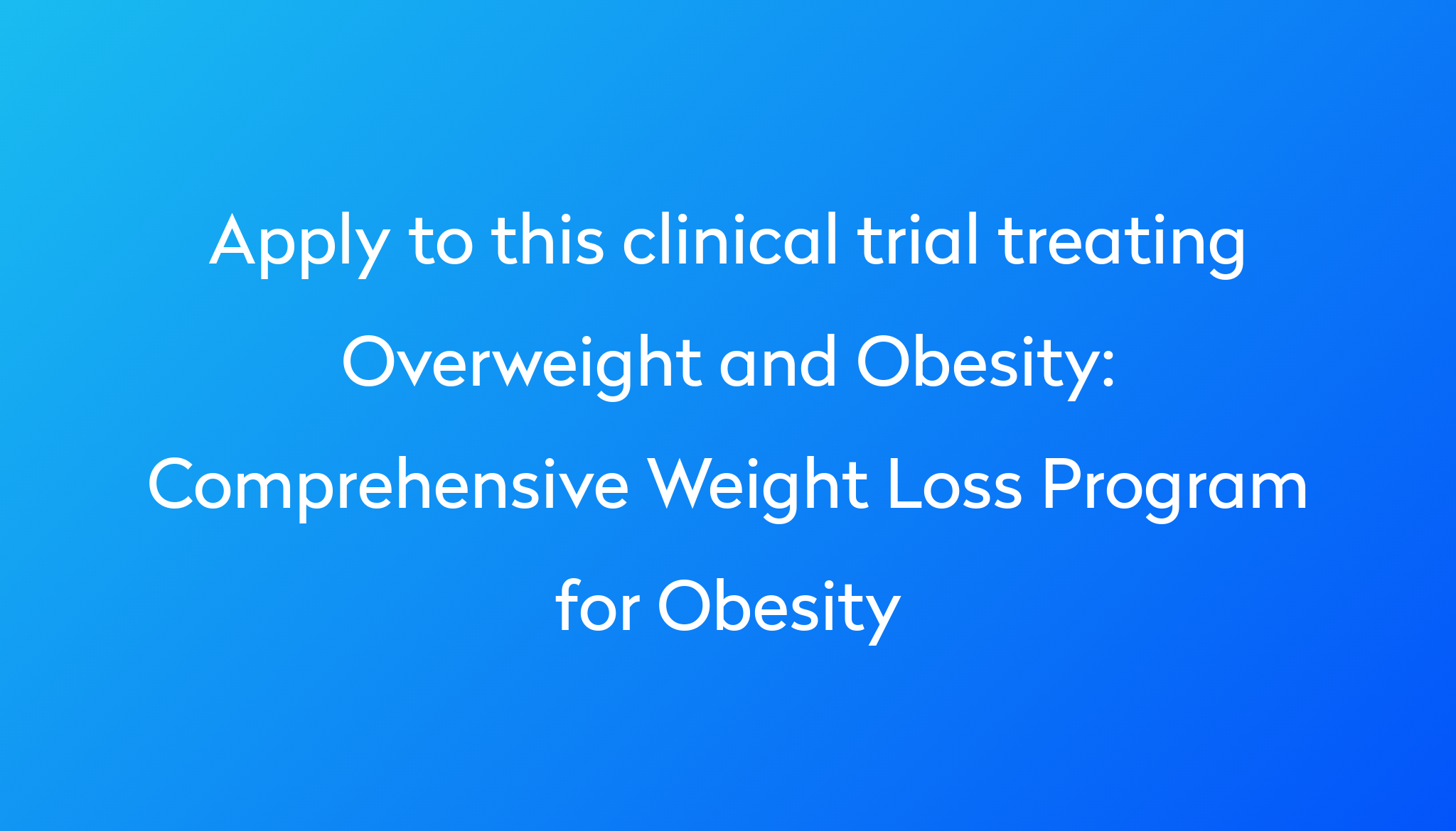 Comprehensive Weight Loss Program for Obesity Clinical Trial 2024 | Power