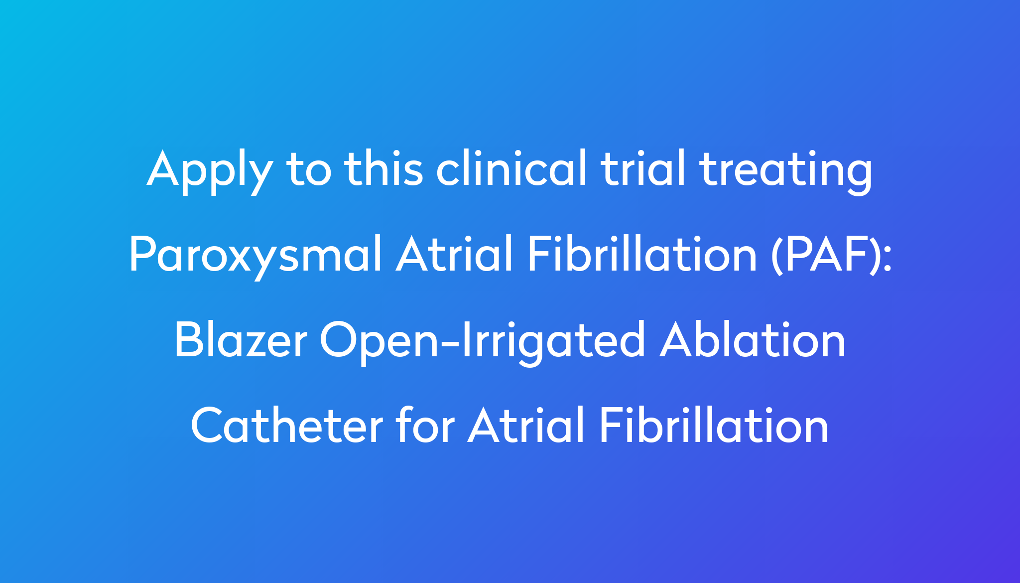 Blazer Open-Irrigated Ablation Catheter for Atrial Fibrillation ...