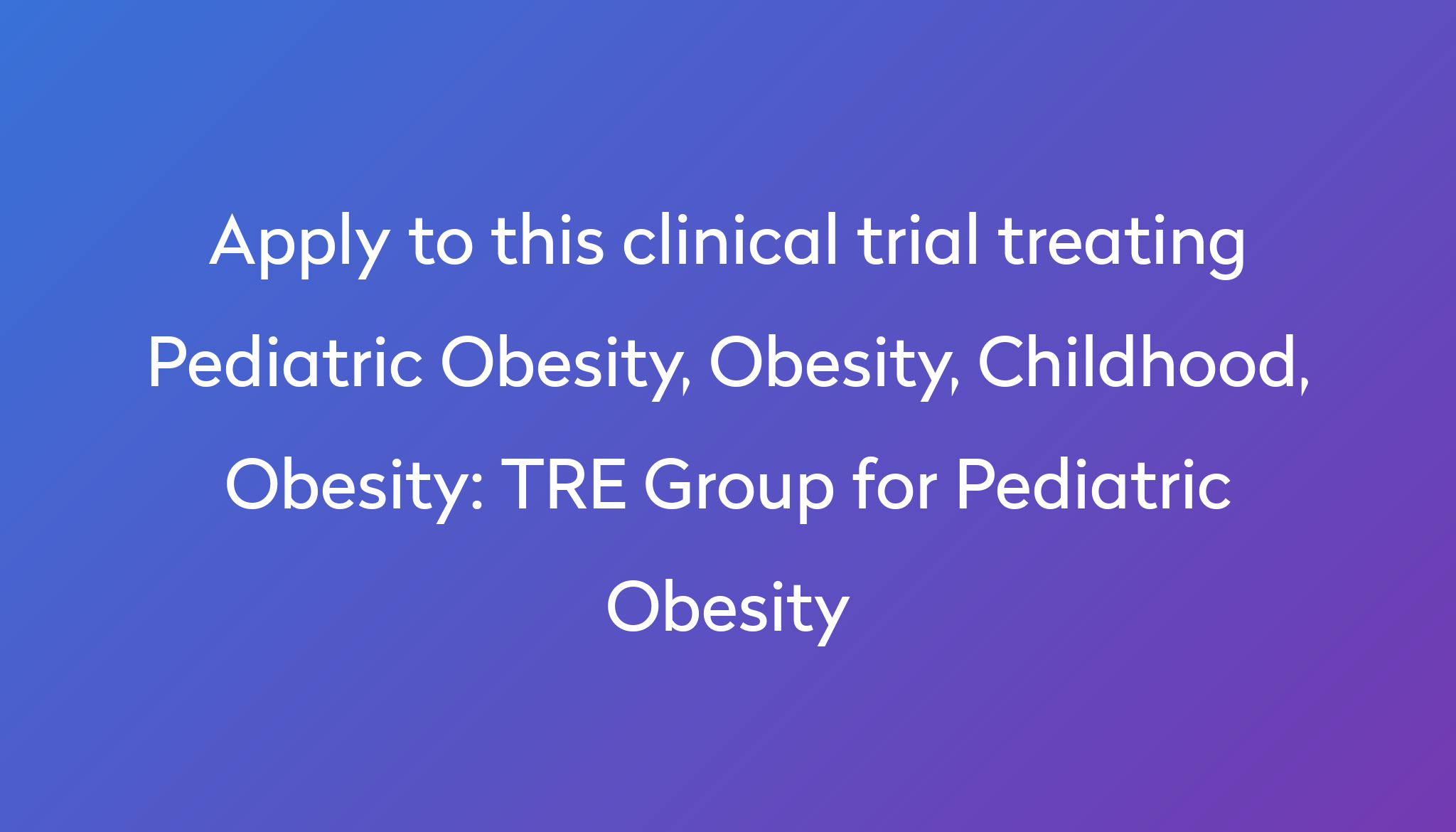 Healthy Eating For My Infant For Pediatric Obesity Clinical Trial 2022 |  Power