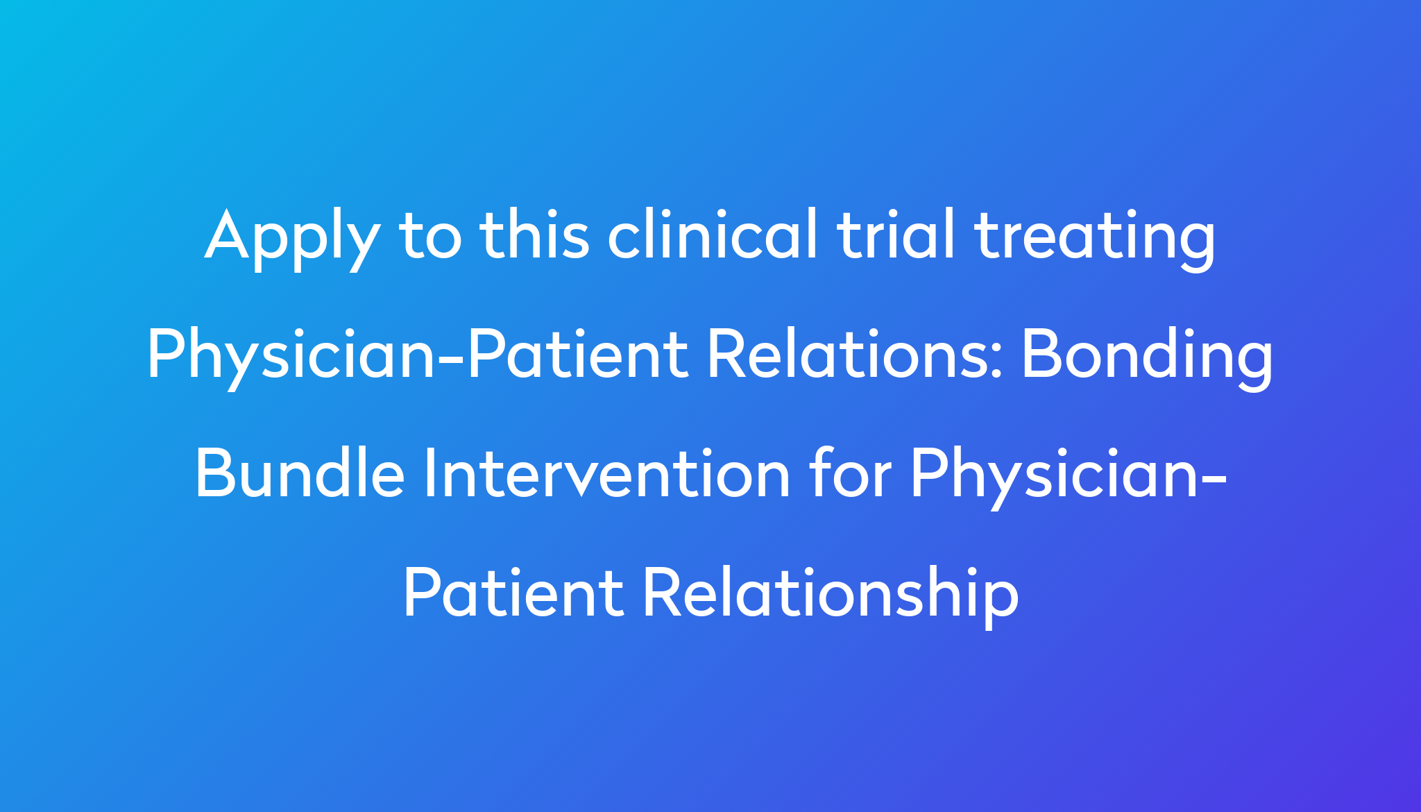 Bonding Bundle Intervention For Physician-patient Relationship Clinical 